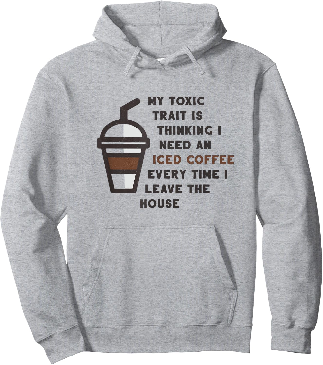 Funny My Toxic Trait Is Thinking I Need An Iced Coffee Joke Hoodie - Hoodie | Ash