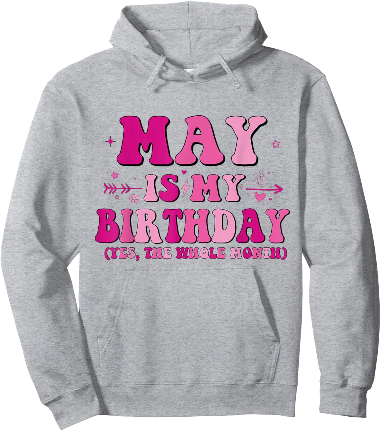 May is My Birthday Yes The Whole Month birthday party Hoodie - Hoodie | Ash