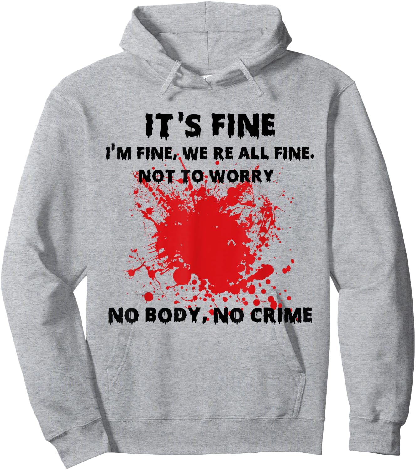 I'm Fine Funny Horror Bloody No Body No Crime Halloween Vibe Hoodie - Hoodie | Ash