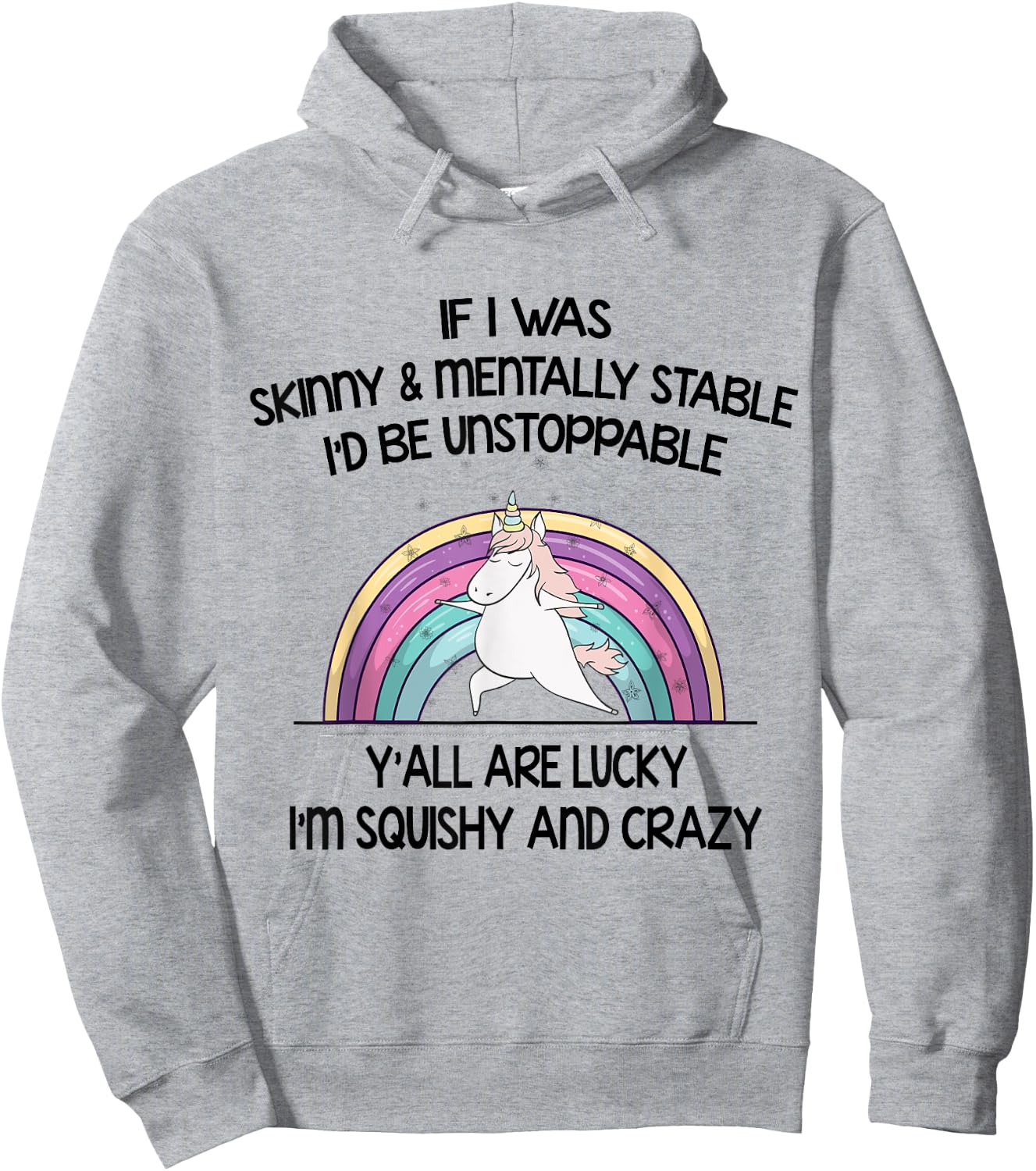 If I Was Skinny And Mentally Stable I’d Be Unstoppable Y’all Hoodie - Hoodie | Ash