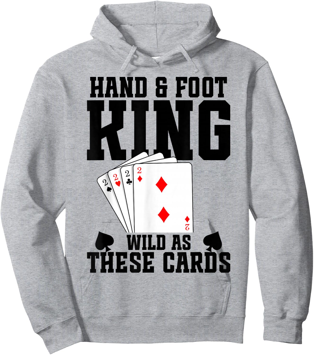 Hand and Foot Card Game Tray Card Holder Hand Foot King Hoodie - Hoodie | Ash