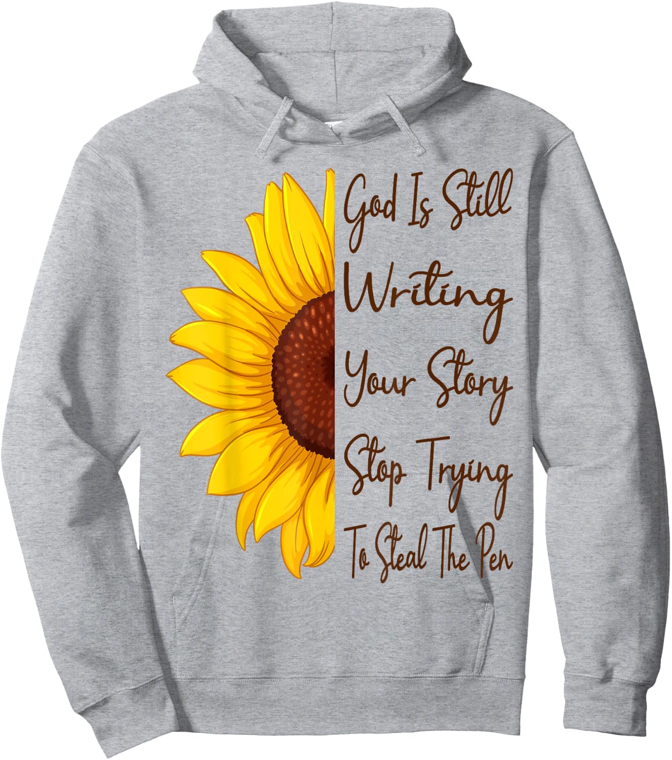 God Is Still Writing Your Story Stop Trying To Steal The Pen Hoodie - Hoodie | Ash