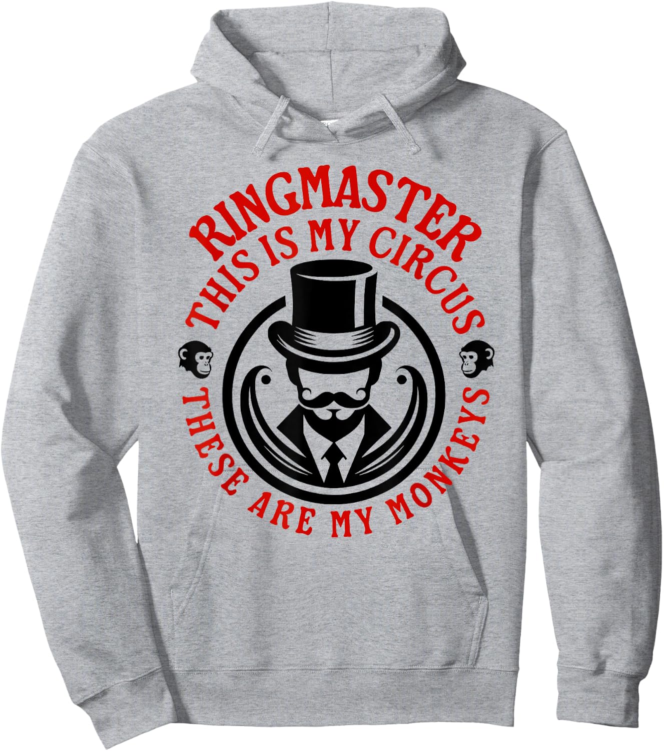This is my Circus, These are my Monkeys - Ringmaster Hoodie - Hoodie | Ash