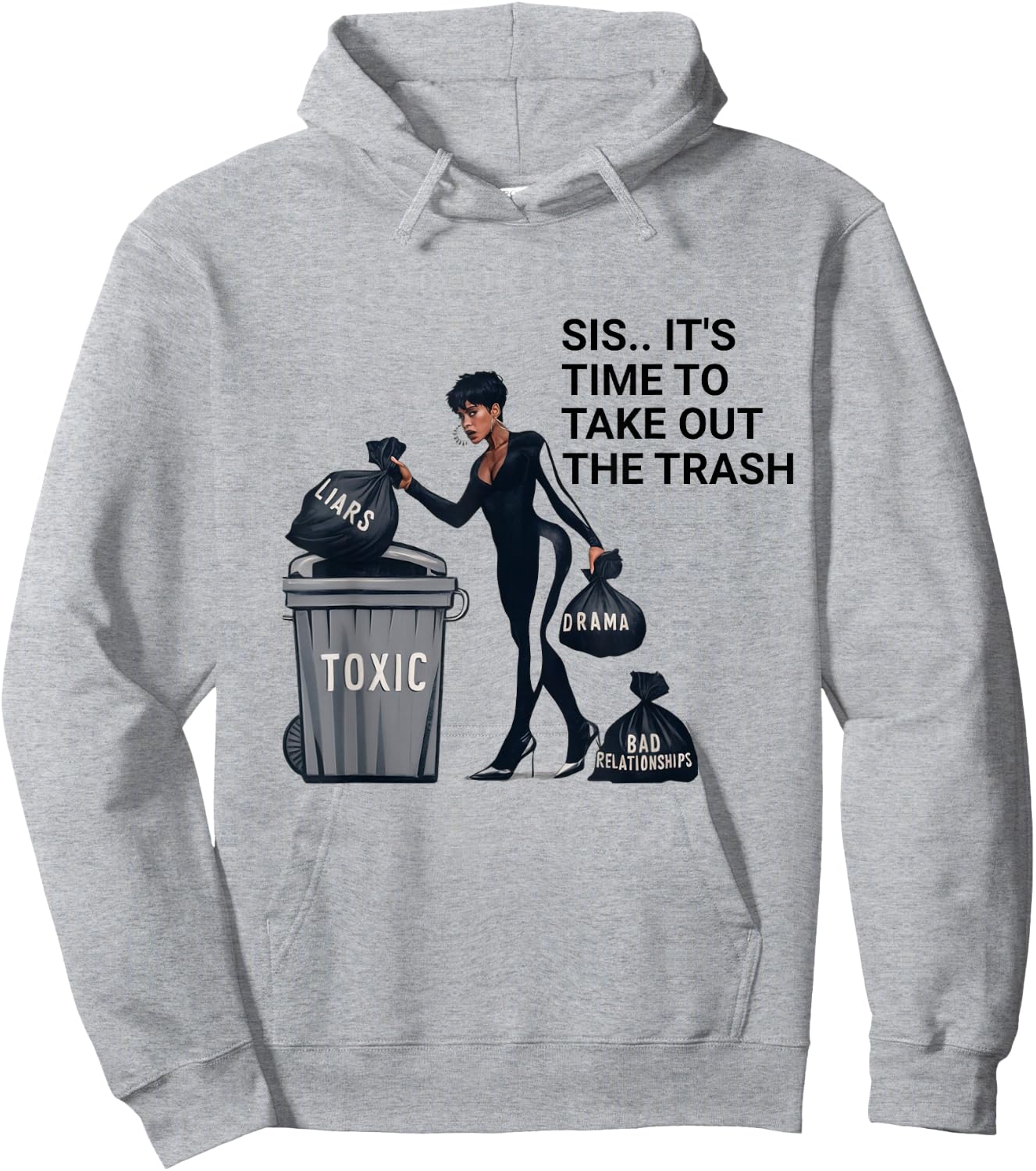 Sis, It's Time to Take Out the Trash Hoodie - Hoodie | Ash