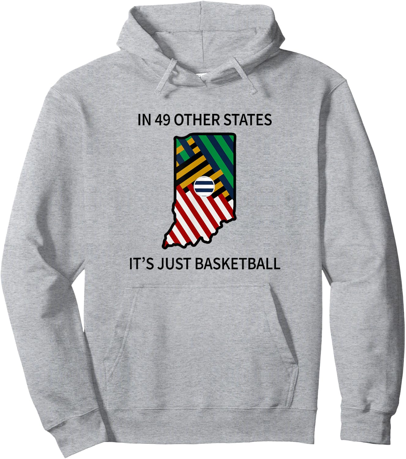 In 49 Other States It's Just Basketball Hoodie - Hoodie | Ash