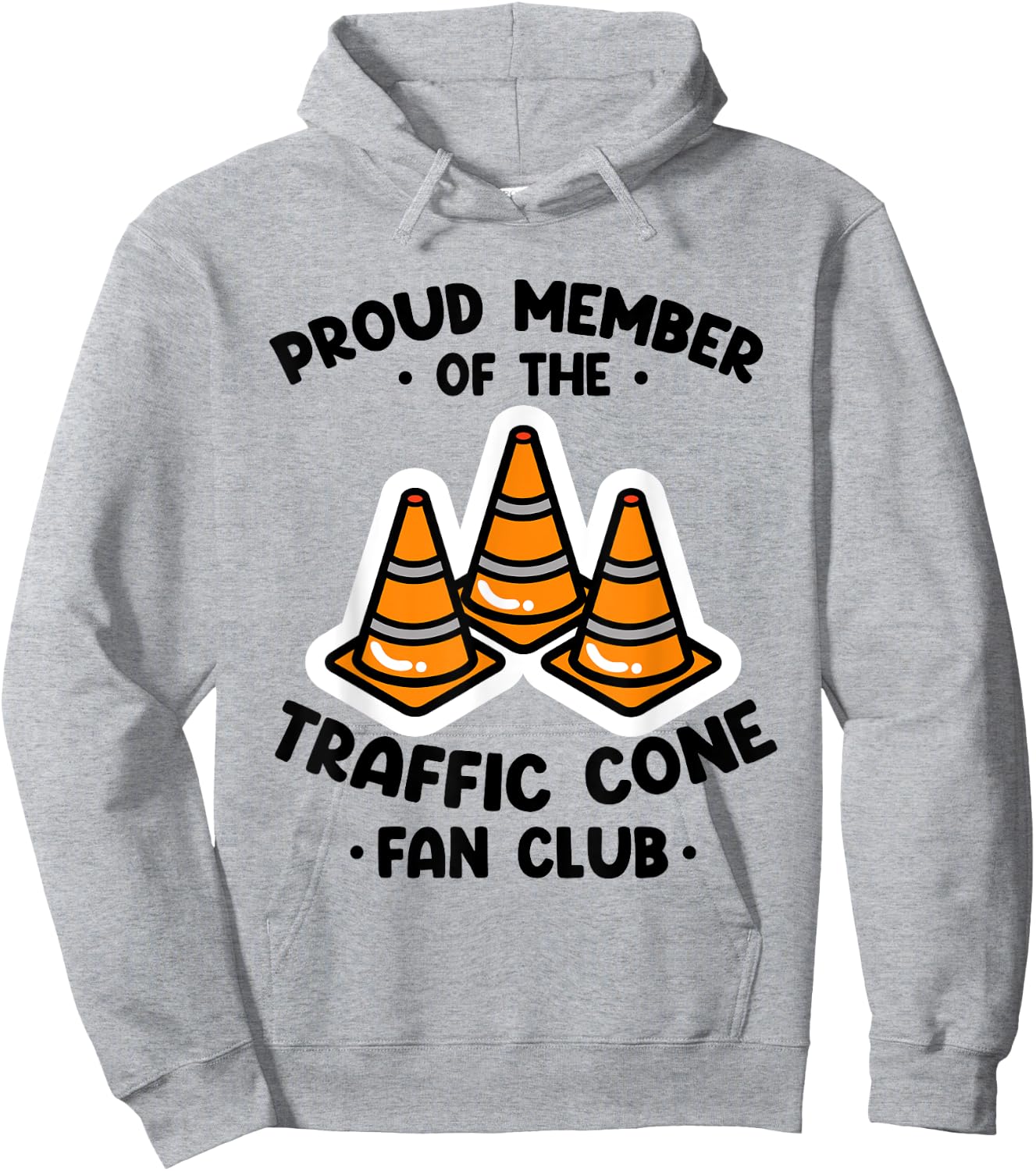 Proud Member Of The Traffic Cone Fan Club Highway Cones Hoodie - Hoodie | Ash