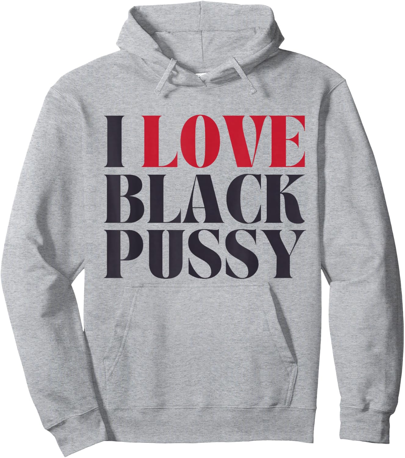 I Love Black Pussy Funny Adult Humor Sarcastic Saying Hoodie - Hoodie | Ash