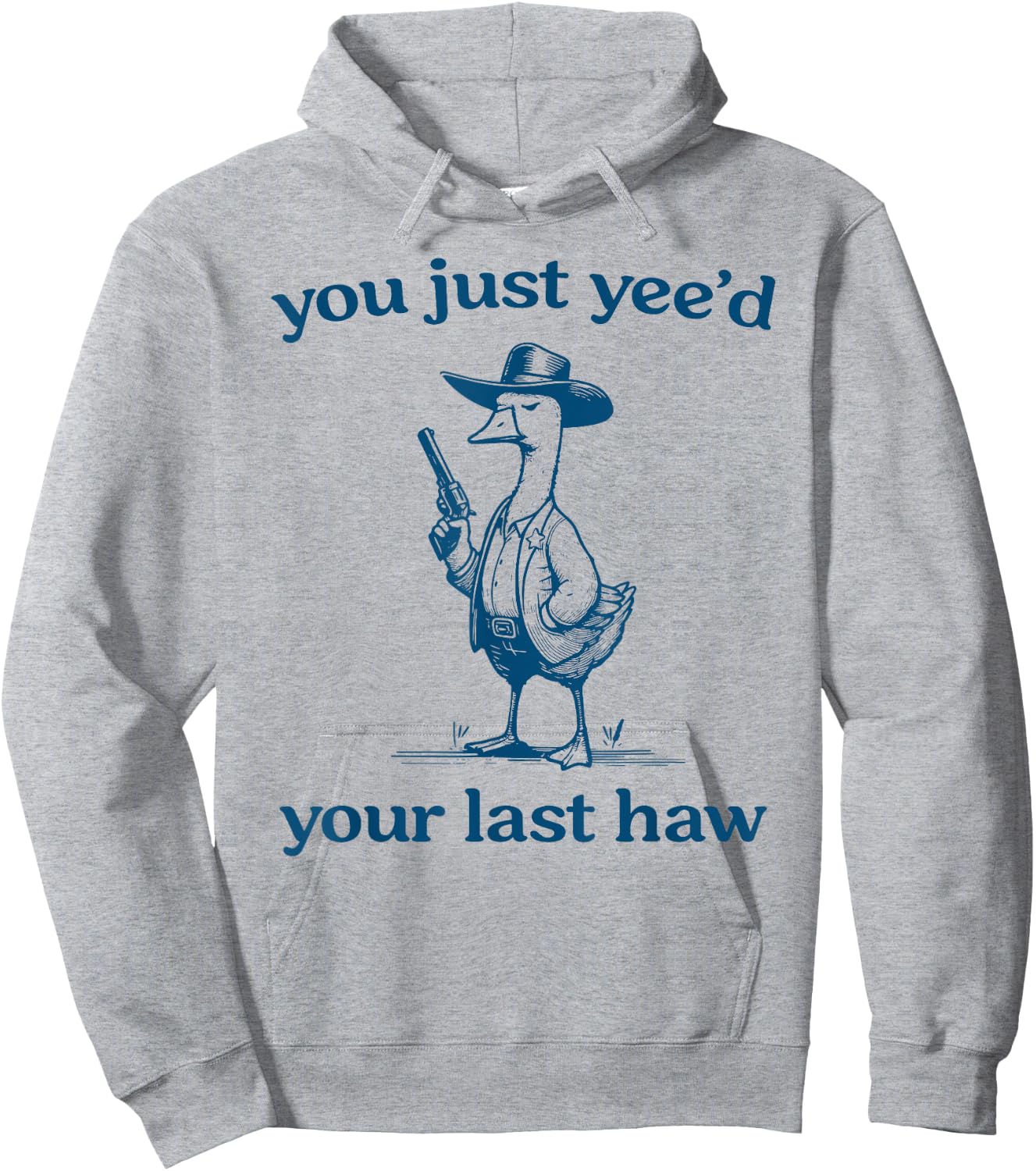 You Just Yee'd Your Last Haw Funny Silly Goose Cowboy Hoodie - Hoodie | Ash
