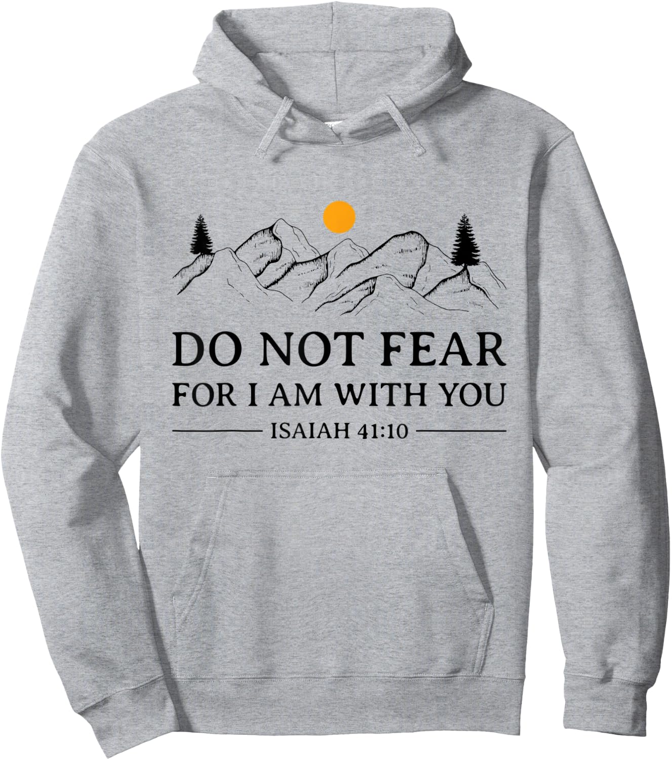 Do Not Fear For I Am With You Bible Verse Isaiah Christian Hoodie - Hoodie | Ash