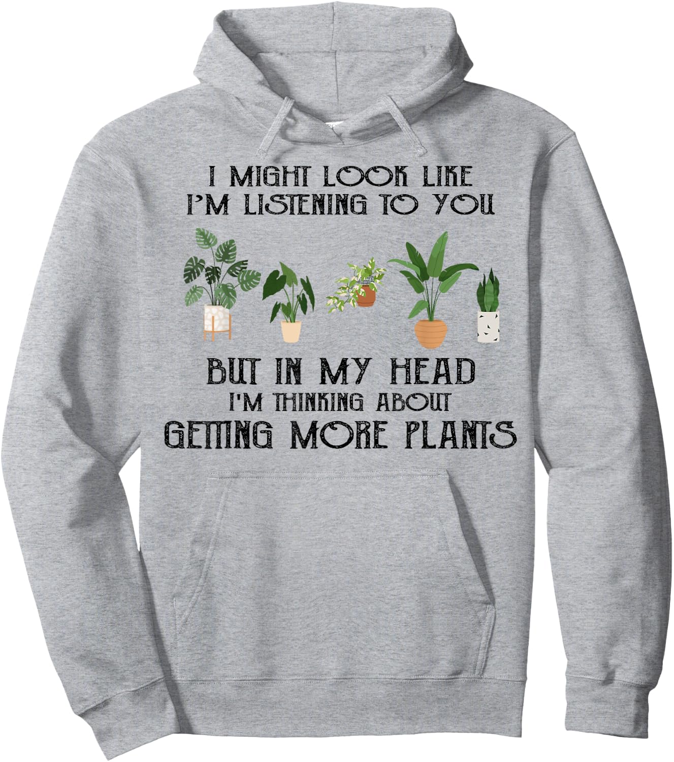 In My Head I'm Thinking About Getting More Plants Hoodie - Hoodie | Ash