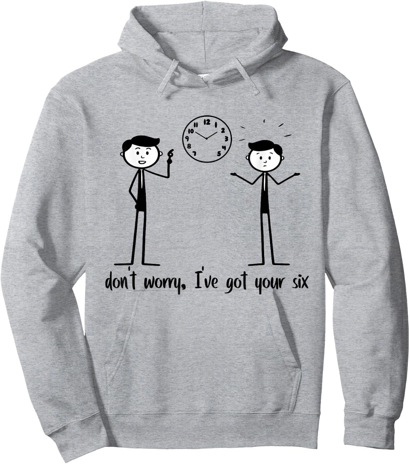 Don't Worry I've Got Your Six Funny Stickman Figures Hoodie - Hoodie | Ash