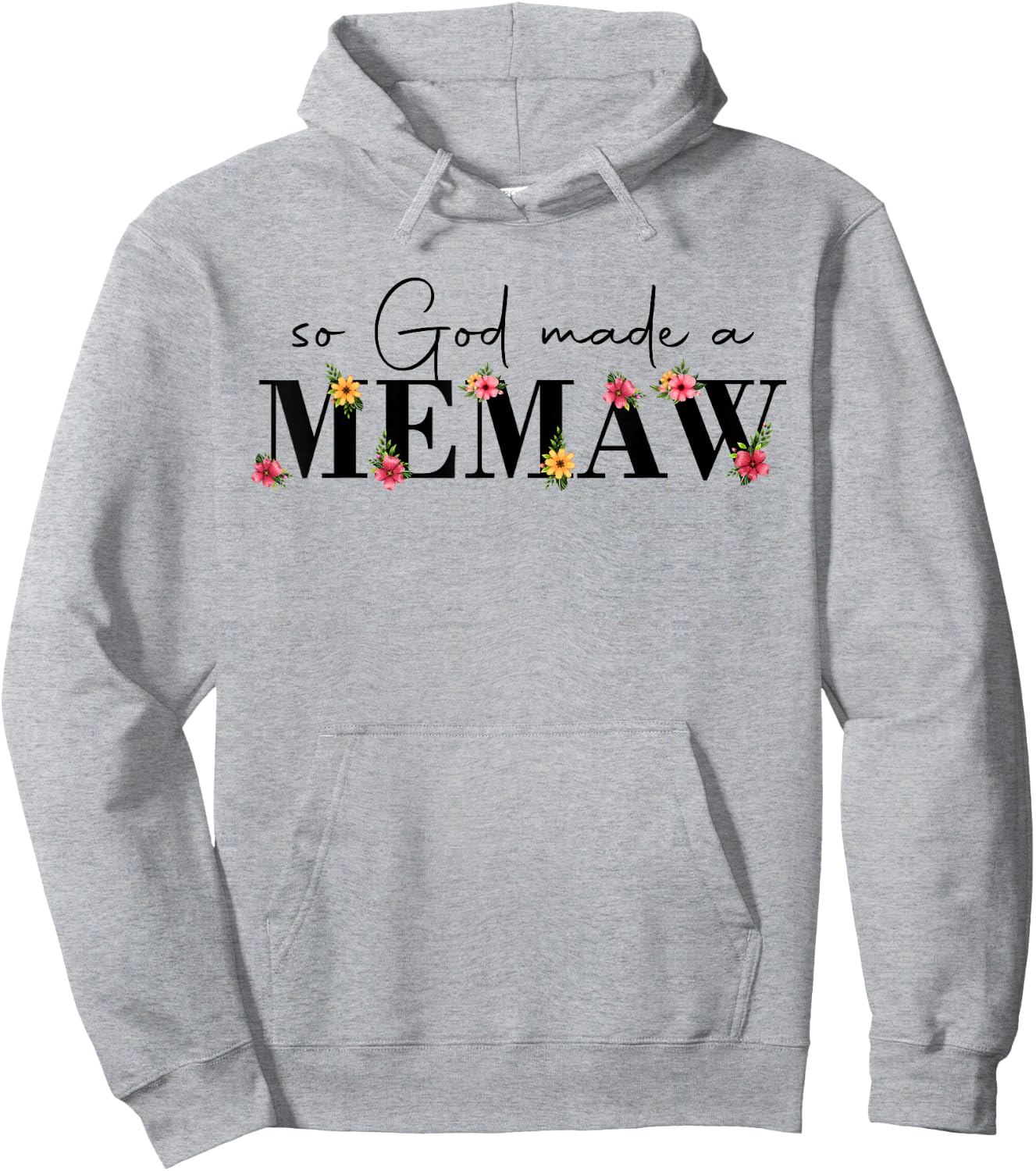 So God Made A Memaw Flower Grandma Happy Mothers Day Hoodie - Hoodie | Ash