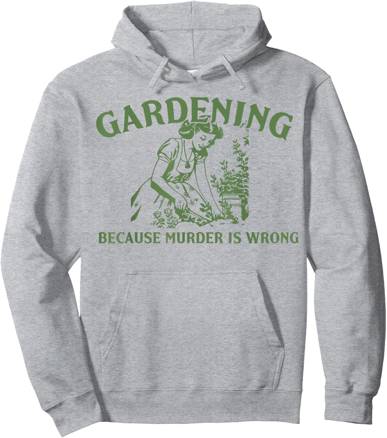 Gardening Because Murder Is Wrong Hoodie - Hoodie | Ash