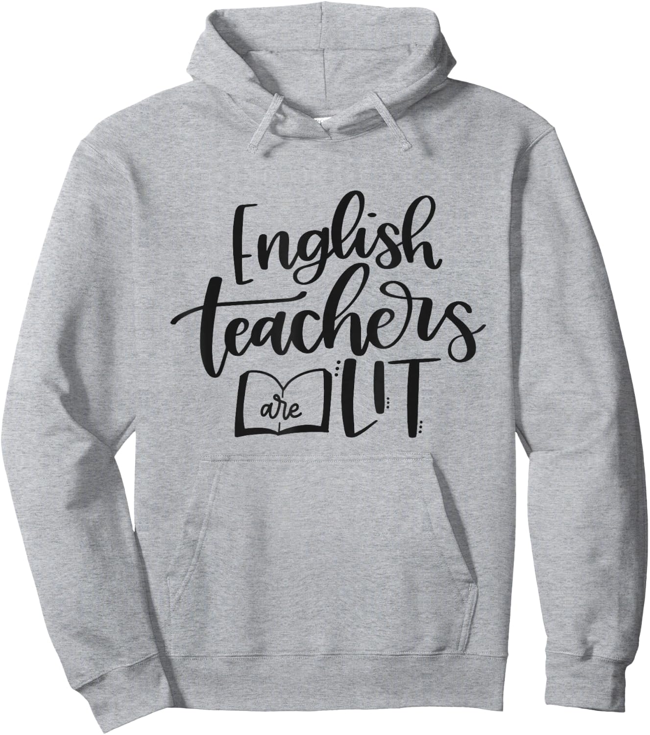 English Teachers Are Lit Funny Teacher Appreciation Hoodie - Hoodie | Ash