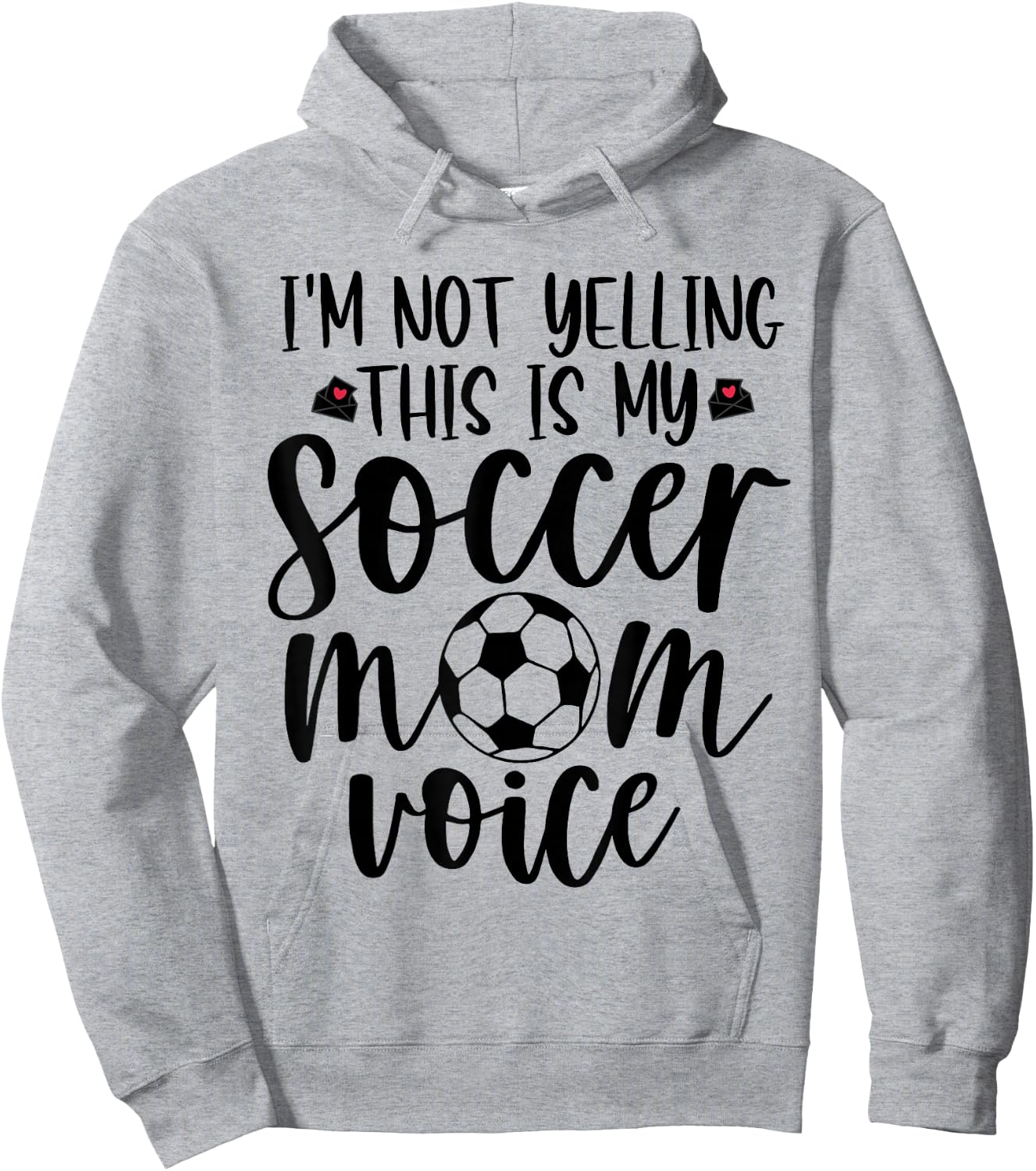 I'm Not Yelling This is My Soccer Mom Voice Funny Soccer Mom Hoodie - Hoodie | Ash