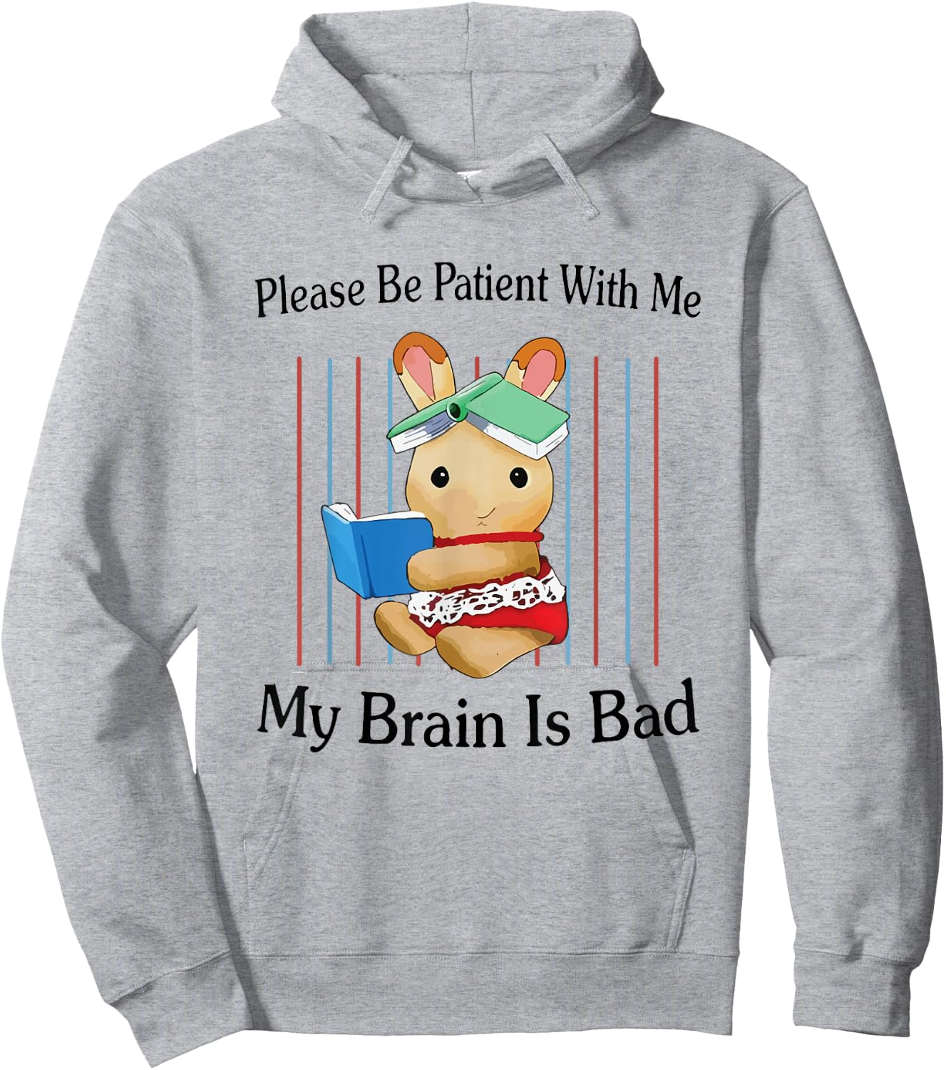 Please Be Patient with Me My Brain Is Bad Funny Rabbit Print Hoodie - Hoodie | Ash