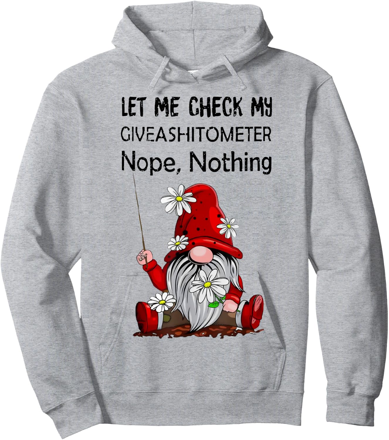 Let Me Check My Giveashitometer Nope Nothing Gnome Hoodie - Hoodie | Ash