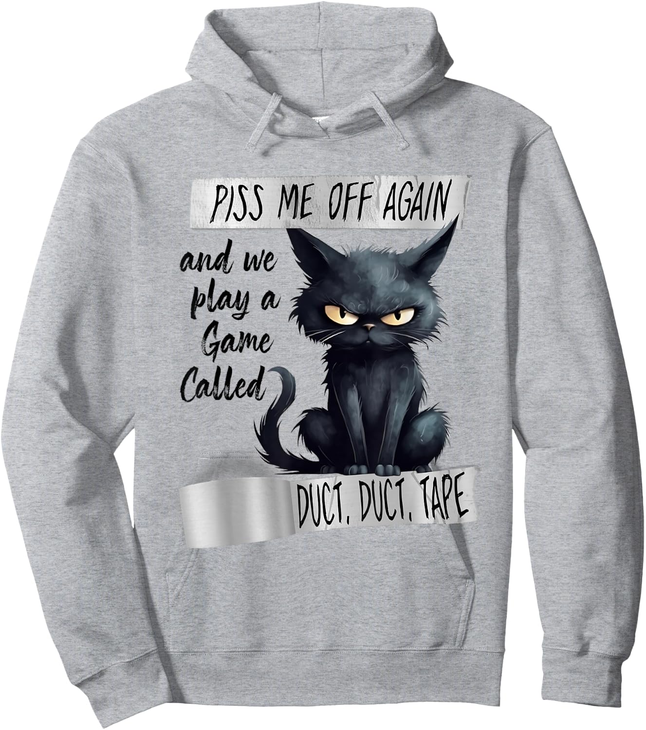 Piss Me Off Again And We Play A Game Called Duct Duct Hoodie - Hoodie | Ash