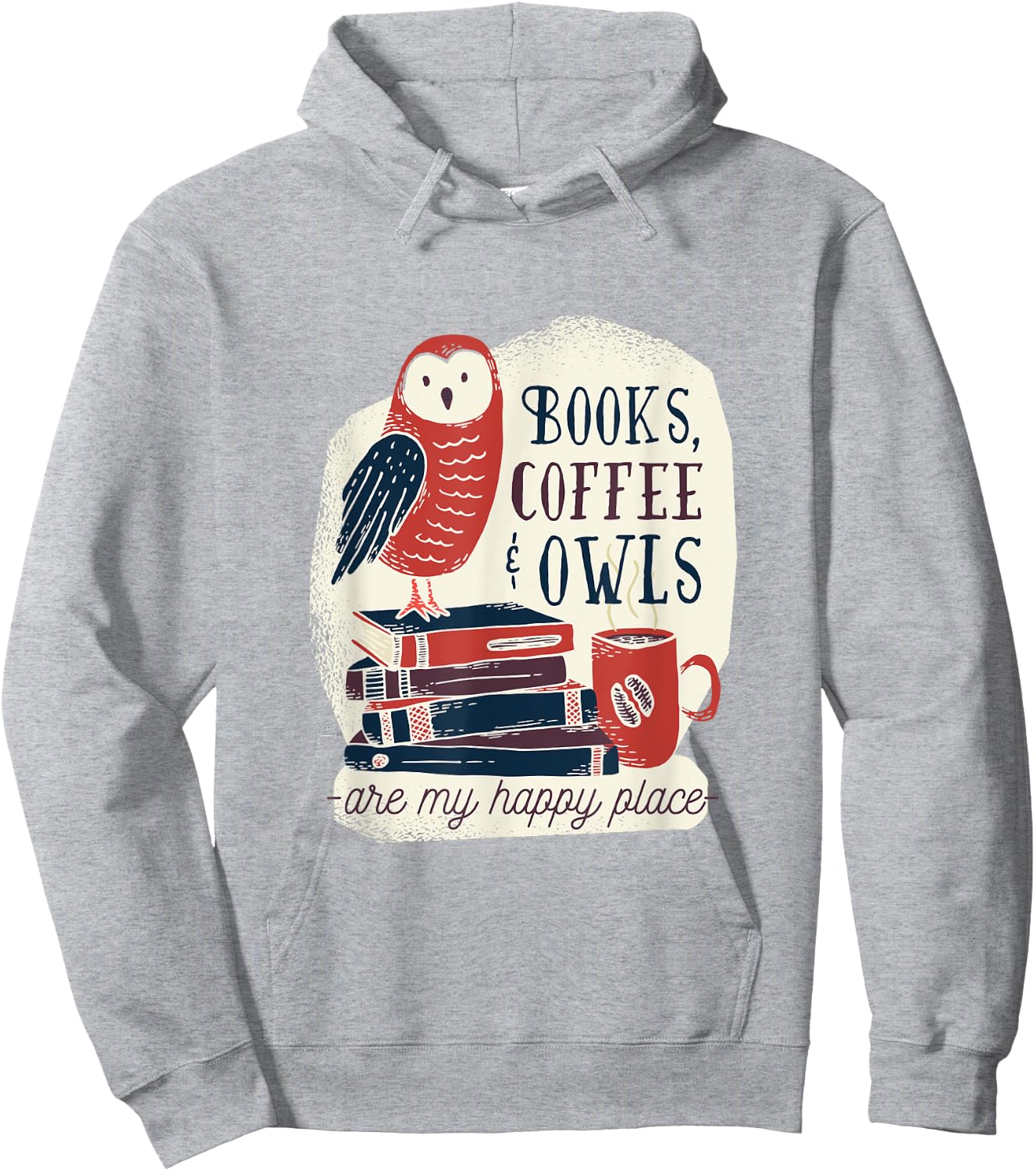 Books Coffee & Owls - are my Happy Place - Gift Hoodie - Hoodie | Ash