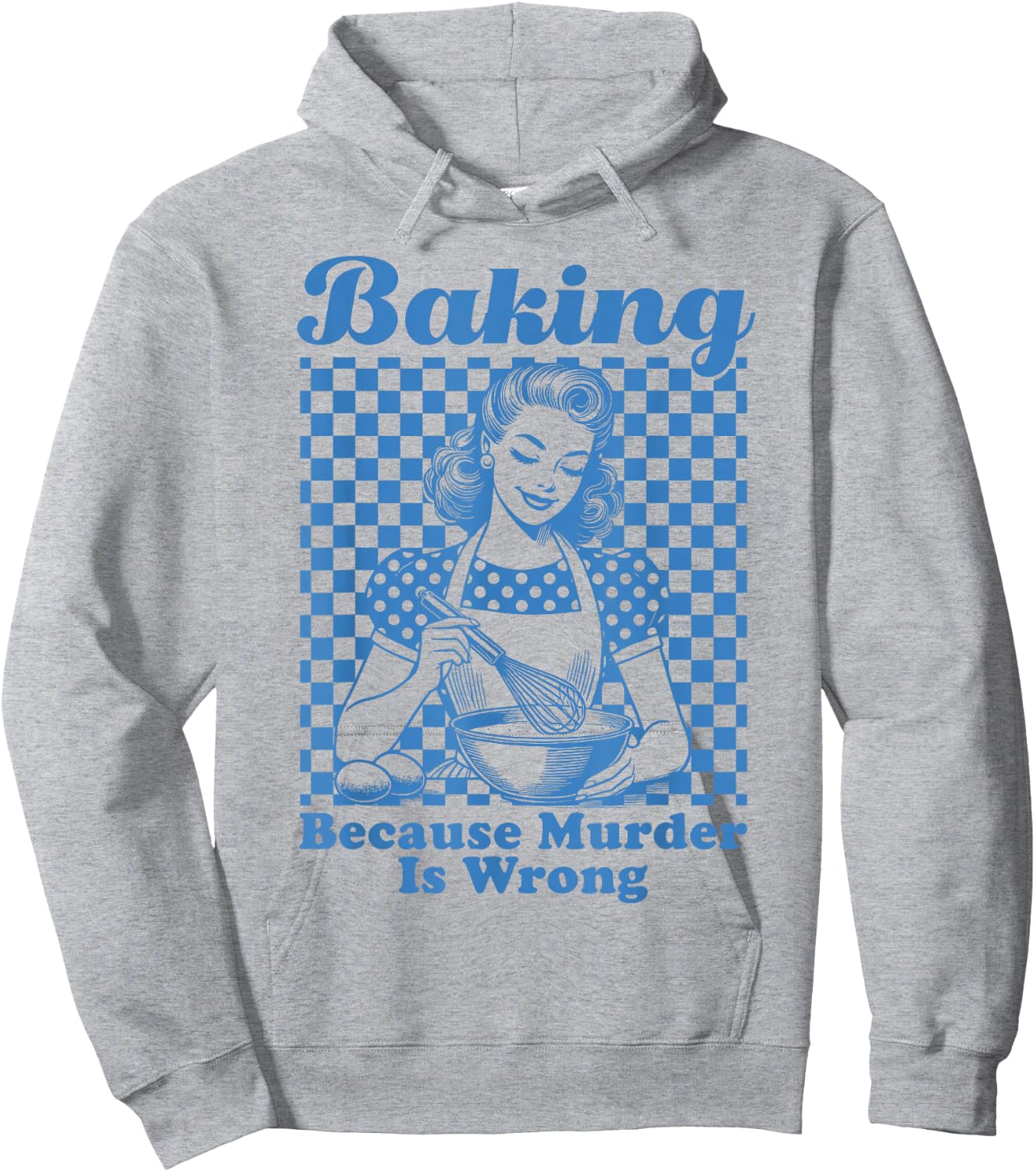 Baking Because Murder Is Wrong Hoodie - Hoodie | Ash