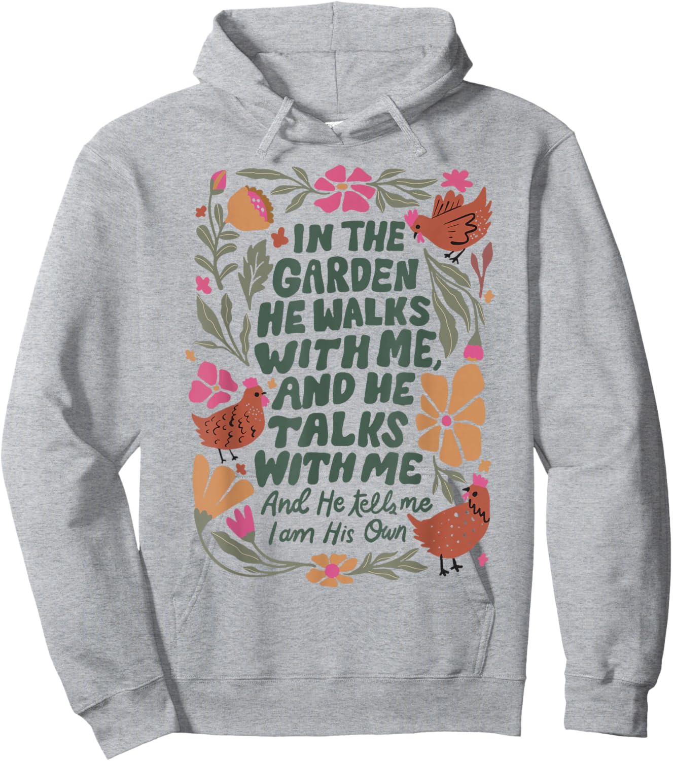 In The Garden He Walks With Me And He Talks With Me Hoodie - Hoodie | Ash