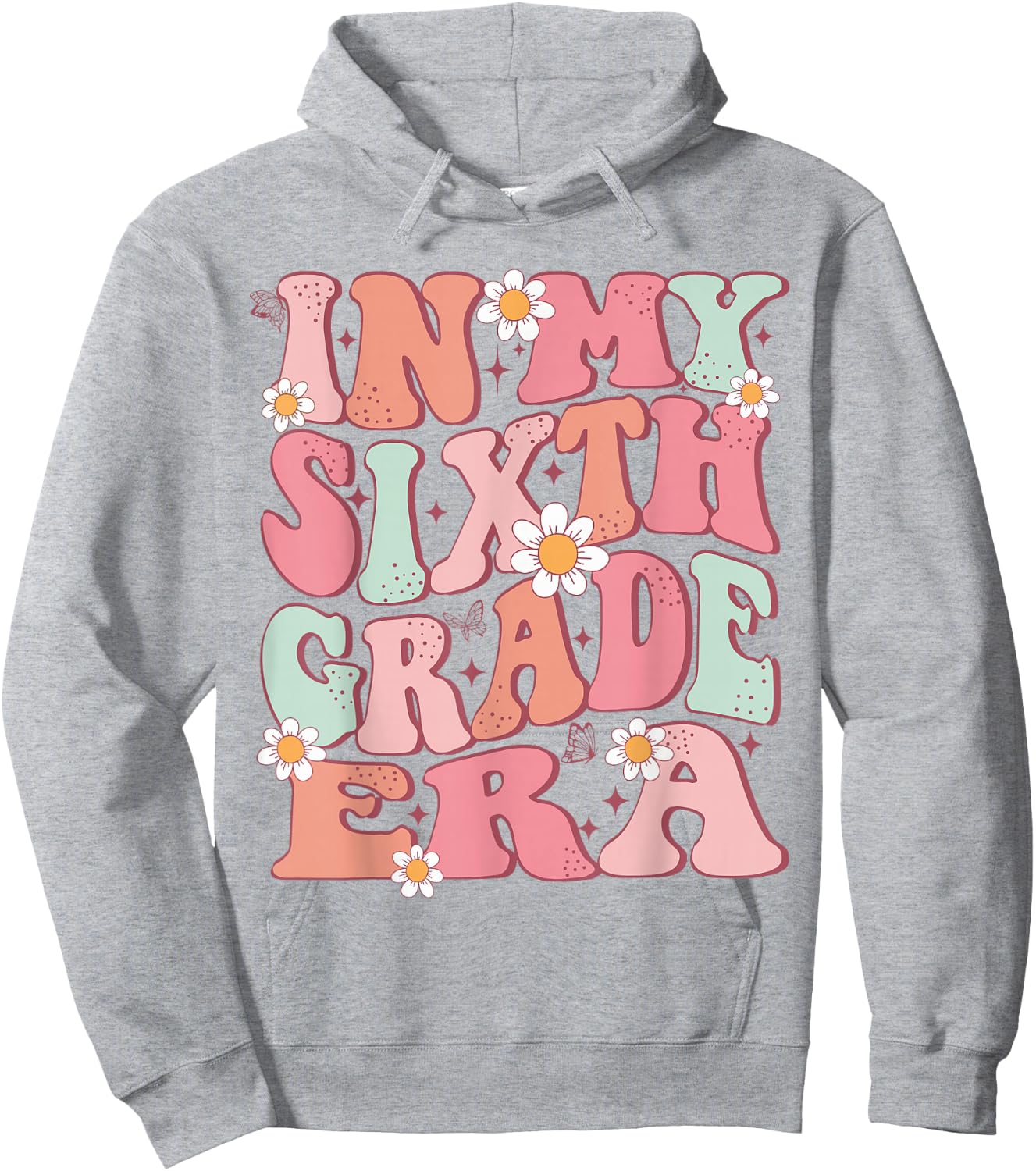 In My Sixth Grade Era Girl Cute Back To School 6th Grade Era Hoodie - Hoodie | Ash
