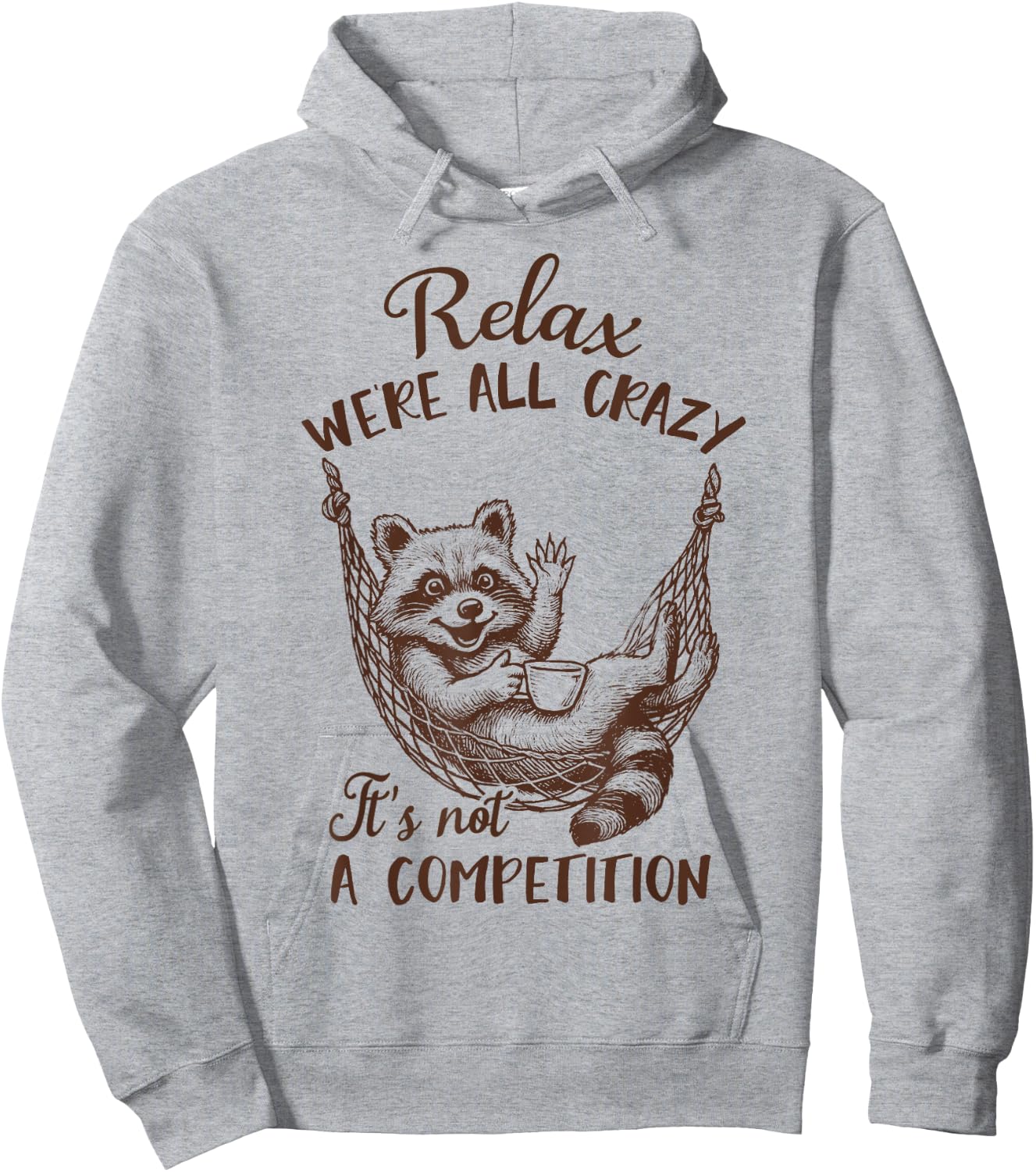 Racoon Lover Trash Panda Funny Relax We're All That Crazy Hoodie - Hoodie | Ash