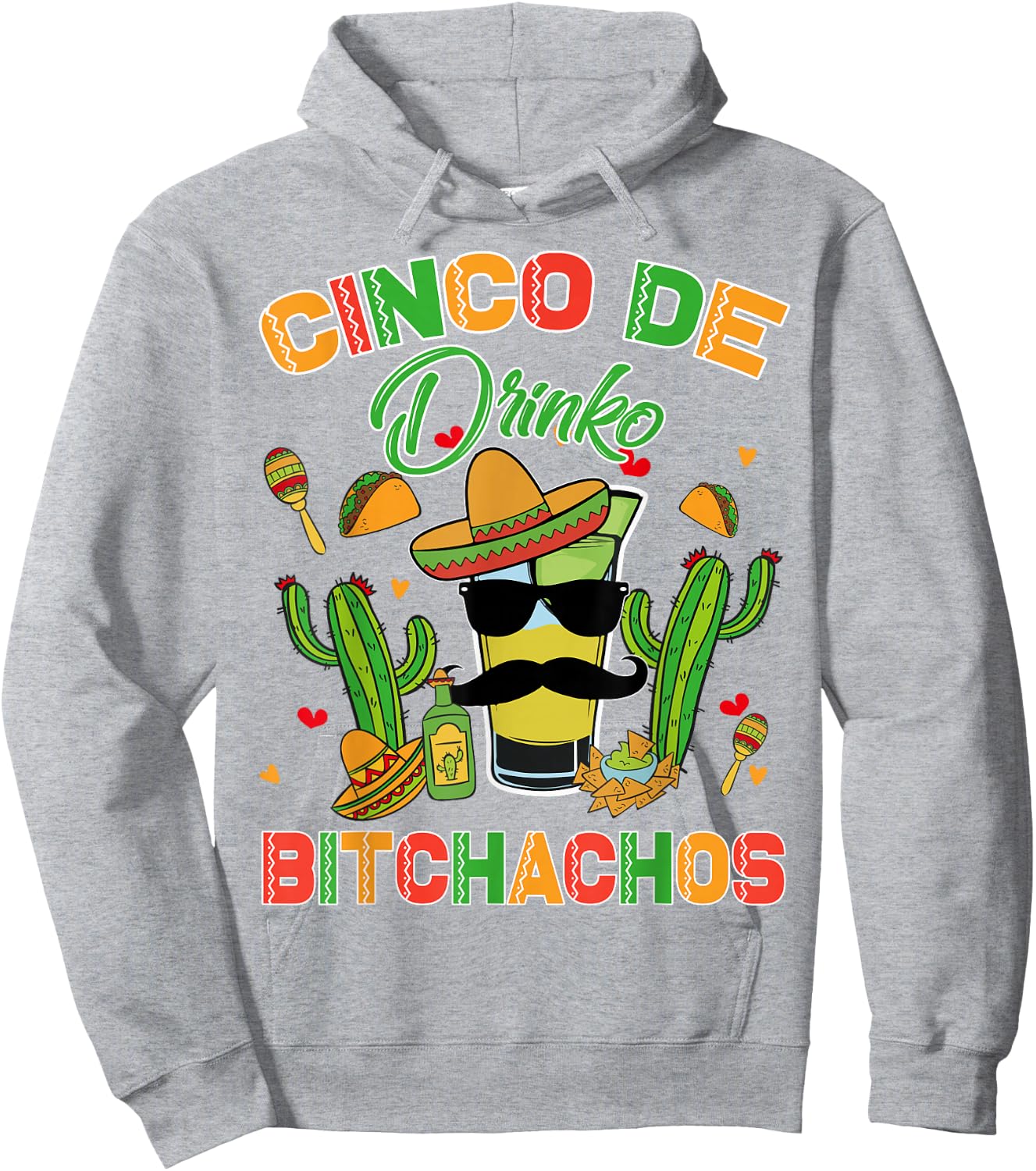 Cinco De Drinko Bitchachos De Mayo Funny Tequila Women Men Hoodie - Hoodie | Ash