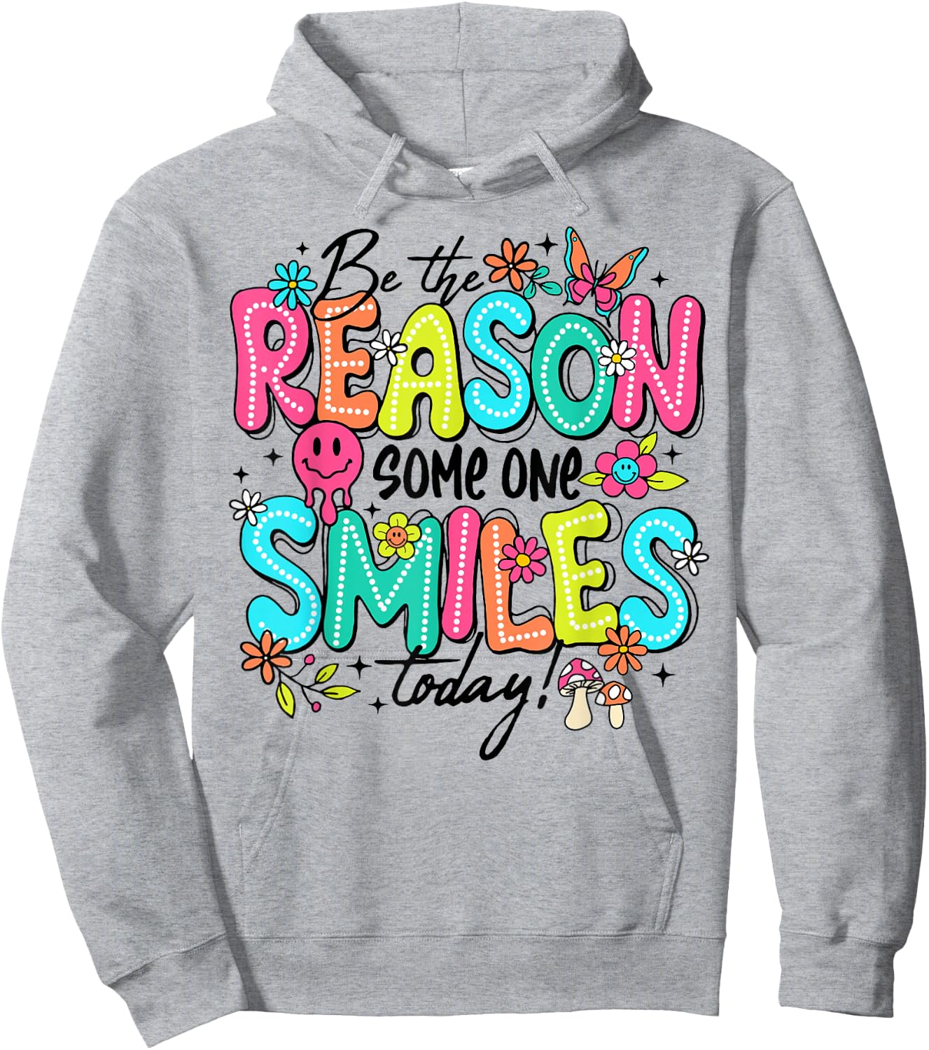 Be The Reason Someone Smiles Today Kind Positive Affirmation Hoodie - Hoodie | Ash