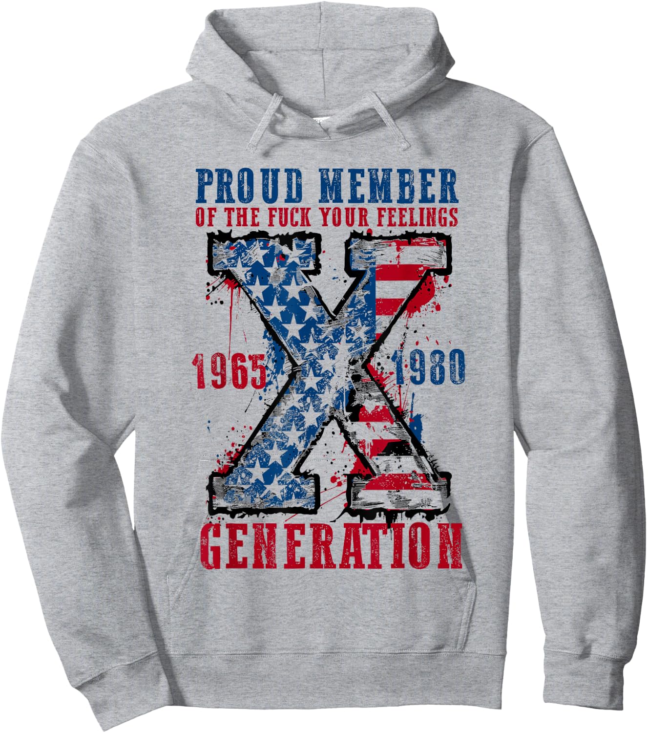 Proud Member of the F Your Feelings Generation X Hoodie - Hoodie | Ash