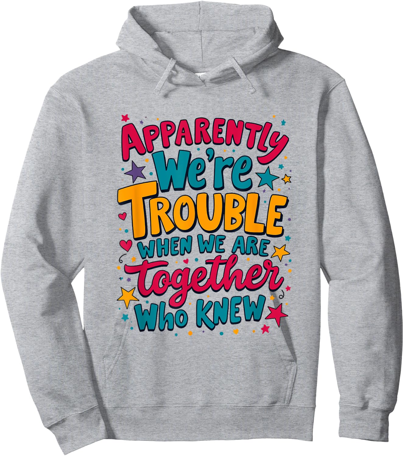 Apparently We'Re Trouble When We Are Together Who Knew Hoodie - Hoodie | Ash