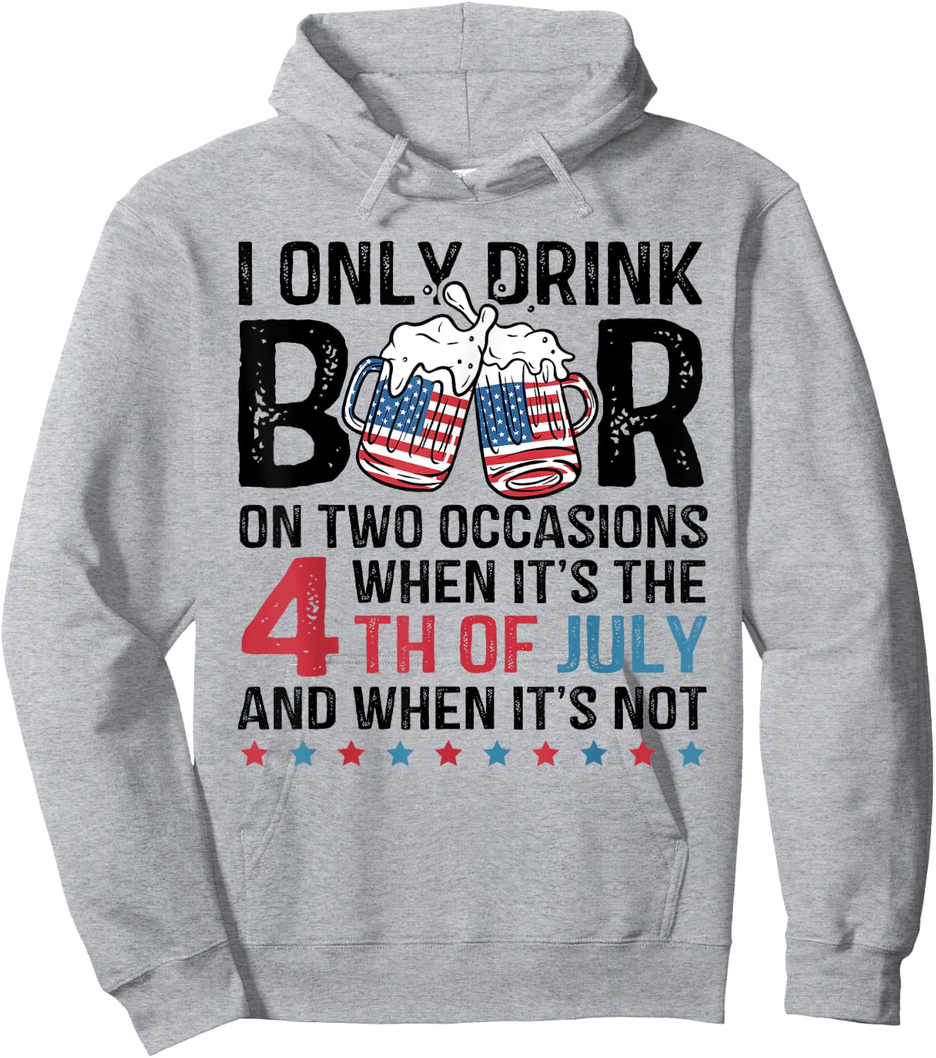 I Only Drink Beer On Two Occasions When Its 4th Of July Hoodie - Hoodie | Ash
