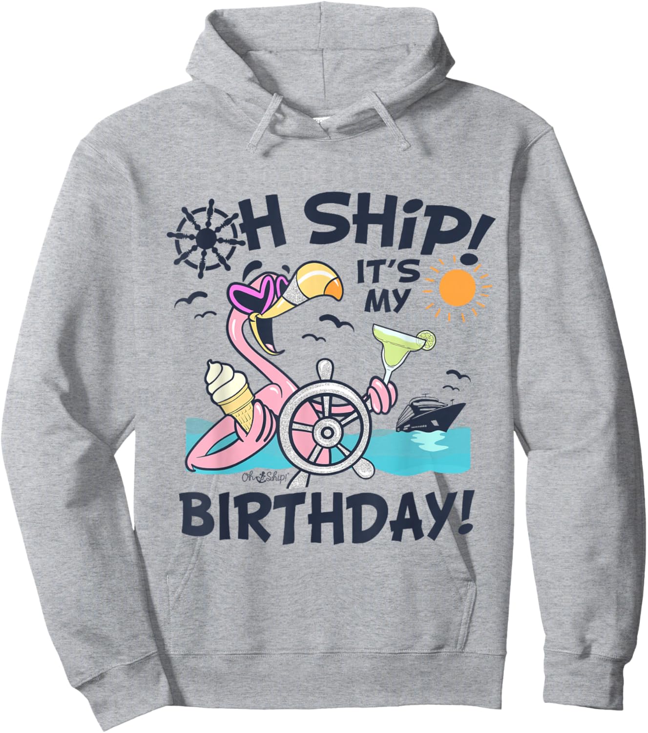 Oh Ship It's My Birthday, Funny Women's Birthday Cruise Hoodie - Hoodie | Ash
