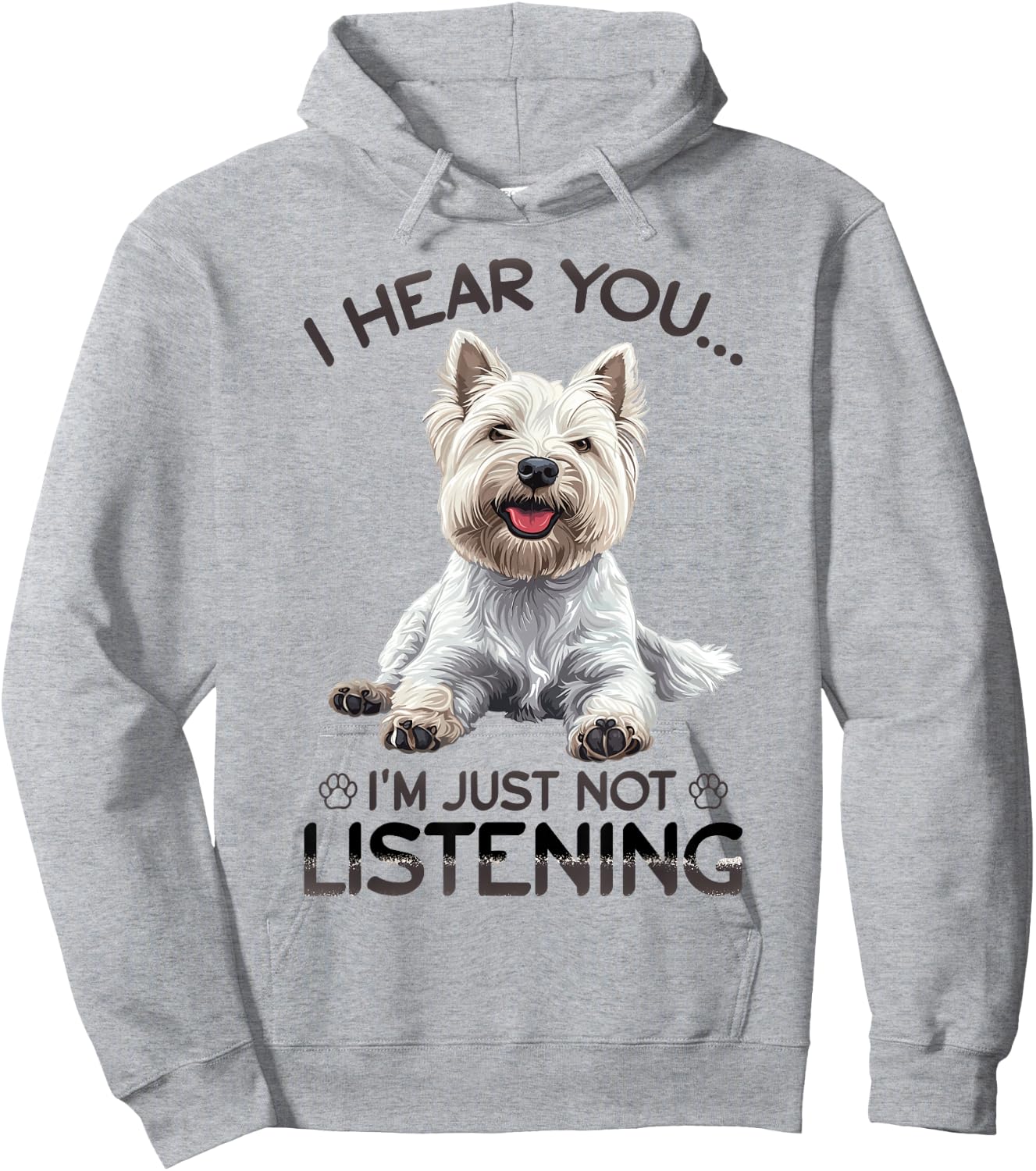 West Highland White Terrier Westie Dog Breed I hear you… I´m Hoodie - Hoodie | Ash