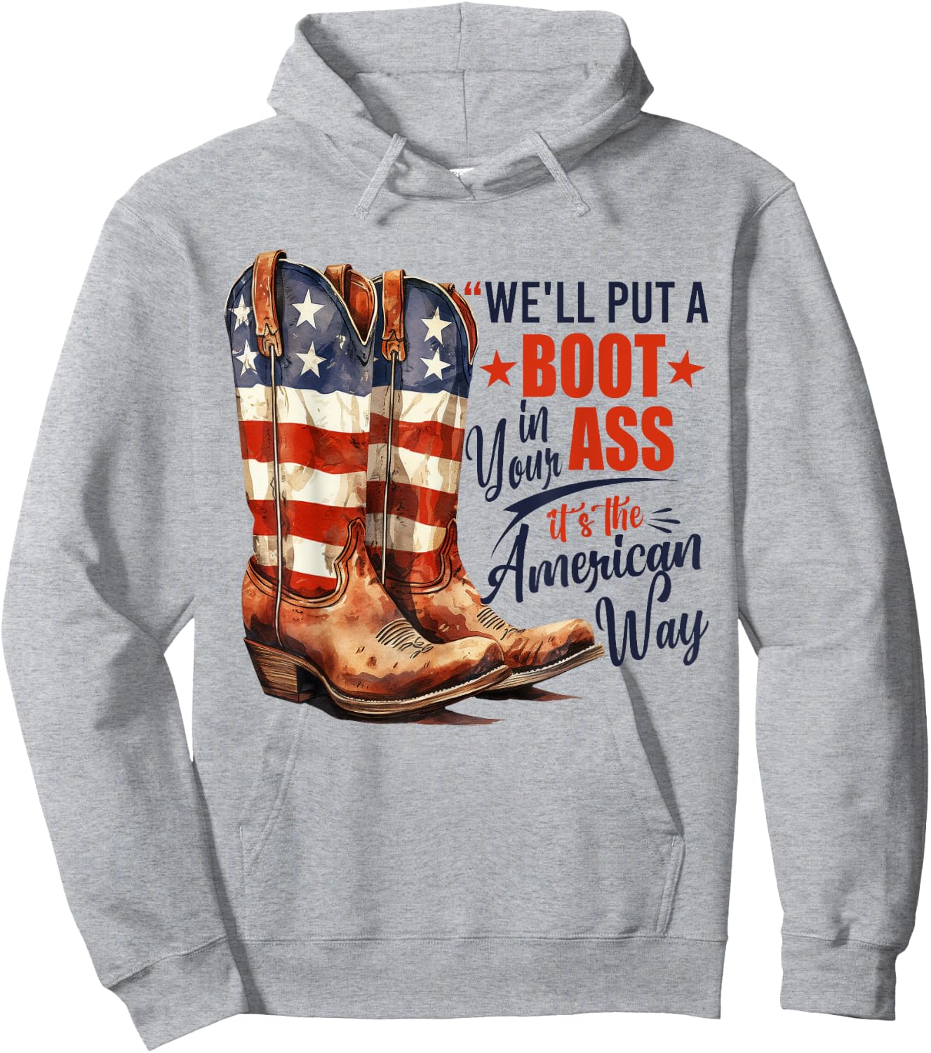 We'll Put A Boot In Your Ass Western Cowgirl 4th Of July Hoodie - Hoodie | Ash
