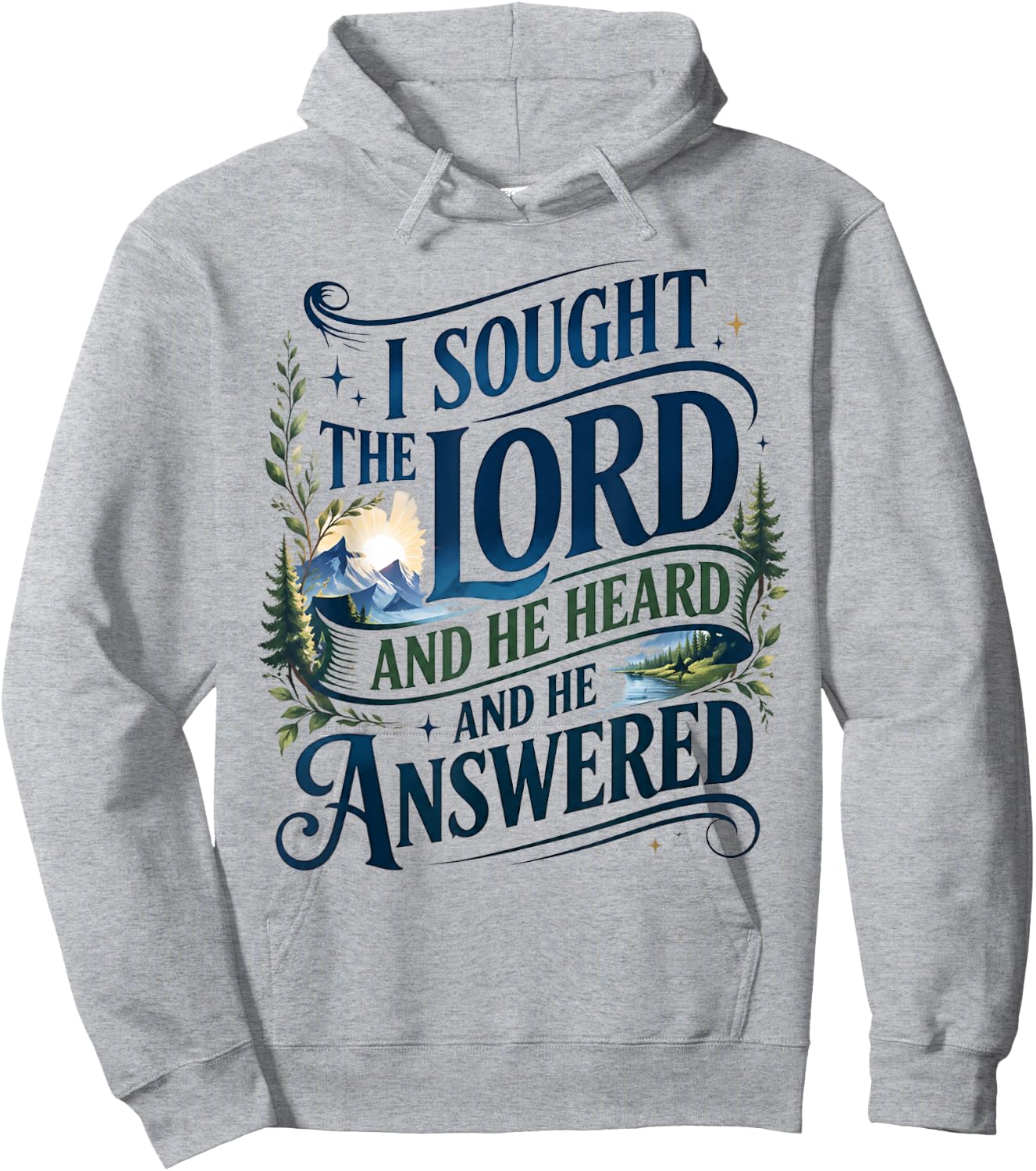 I Sought The Lord and He Heard and He Answered Christian Hoodie - Hoodie | Ash