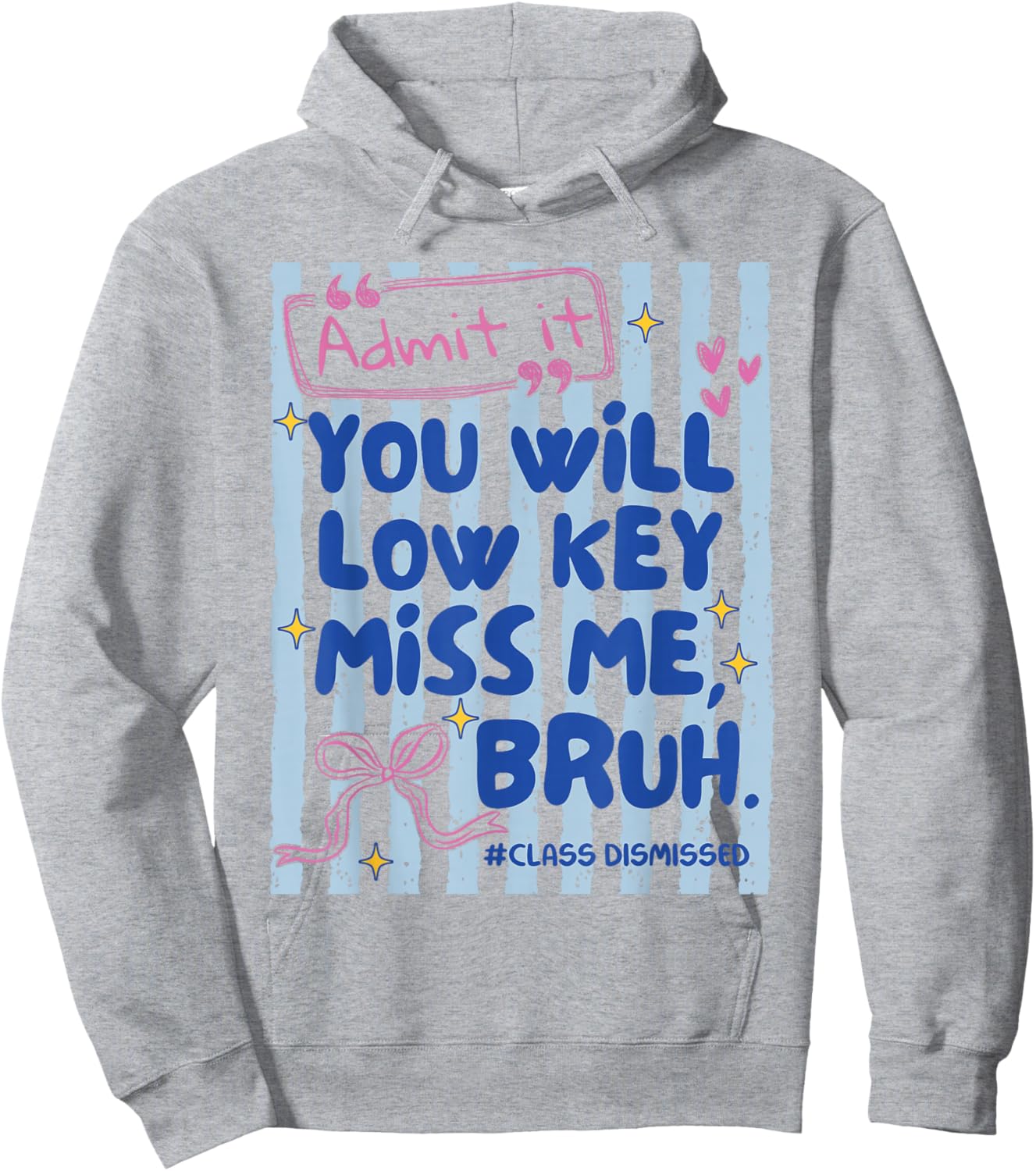Admit It You'll Low Key Miss Me Bruh Funny Bruh Striped Hoodie - Hoodie | Ash