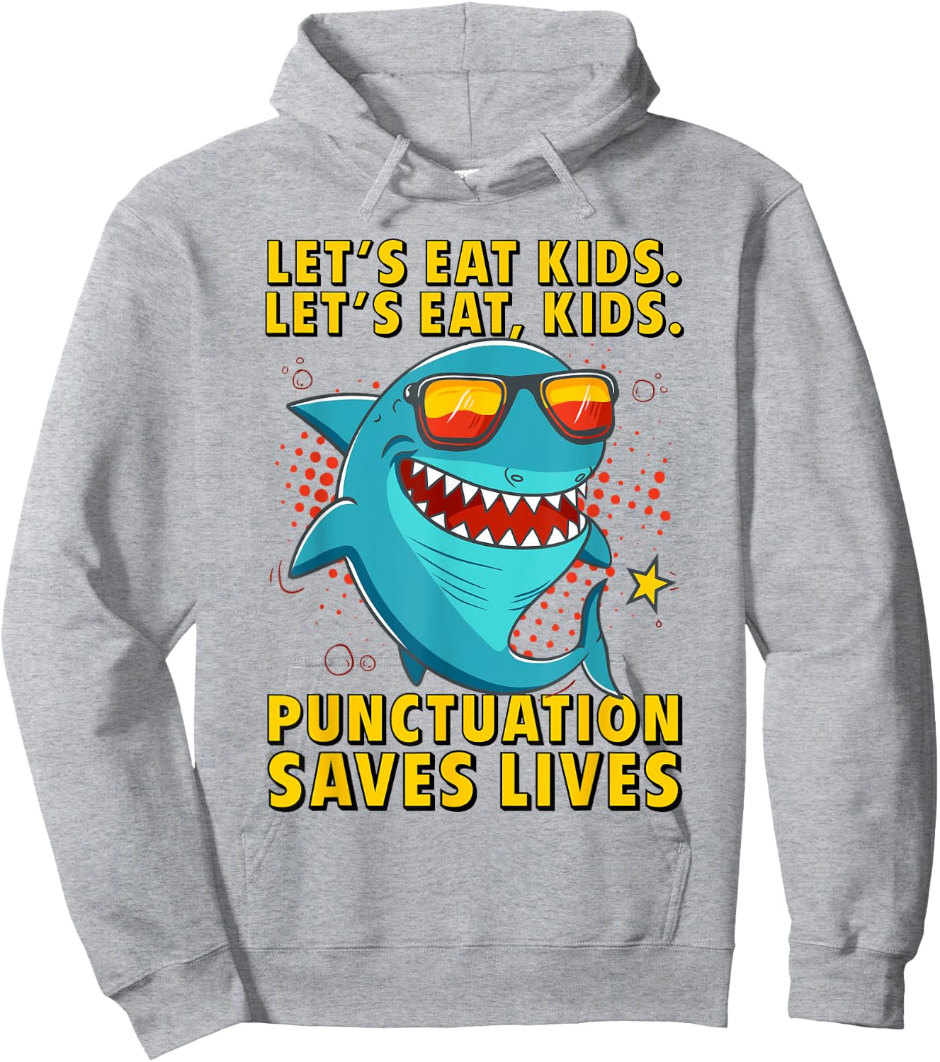 Let's Eat Kids Punctuation Saves Lives Grammar Shark Hoodie - Hoodie | Ash