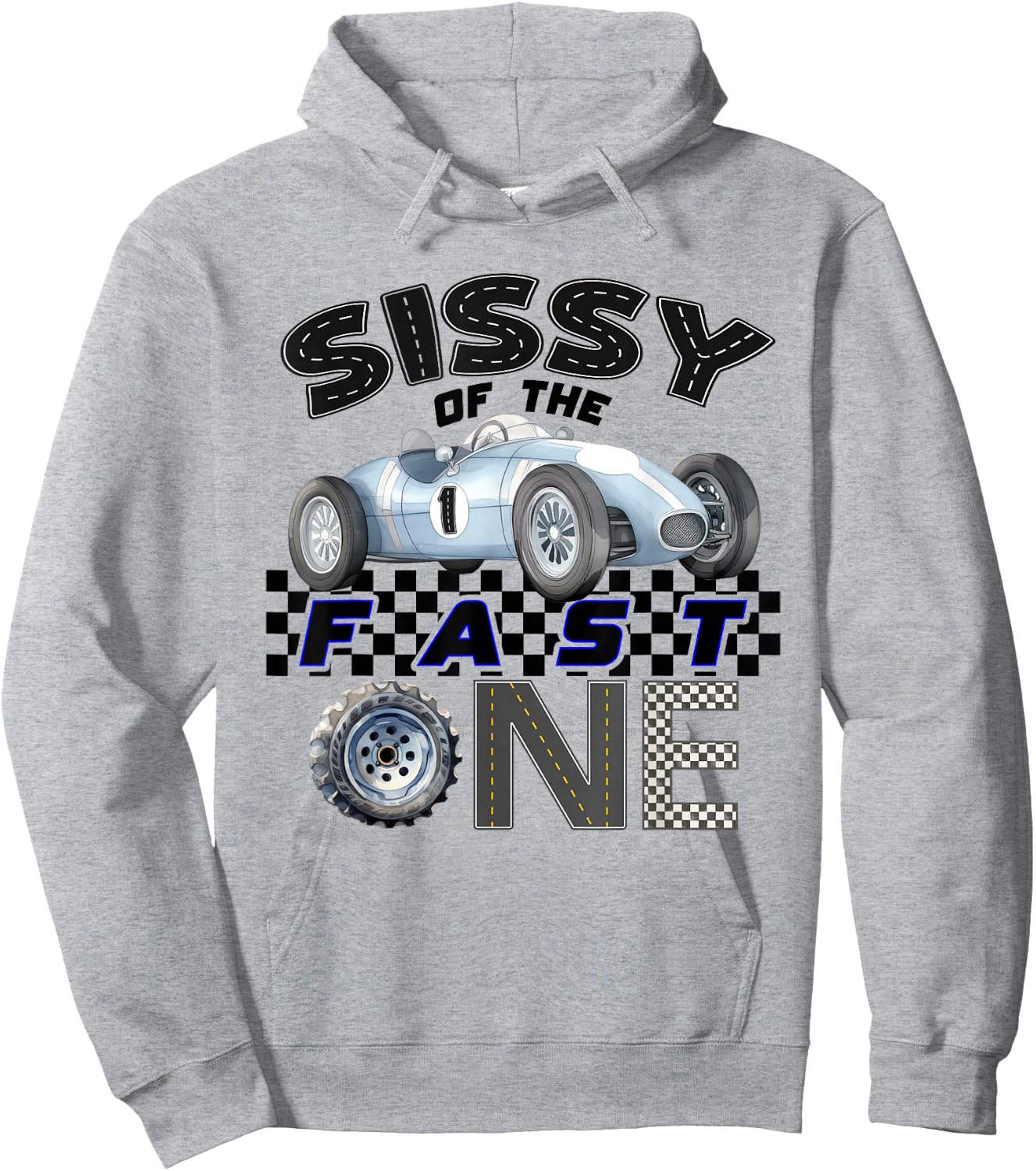 Sissy of The Fast One Birthday 1st Race Car Family Hoodie - Hoodie | Ash