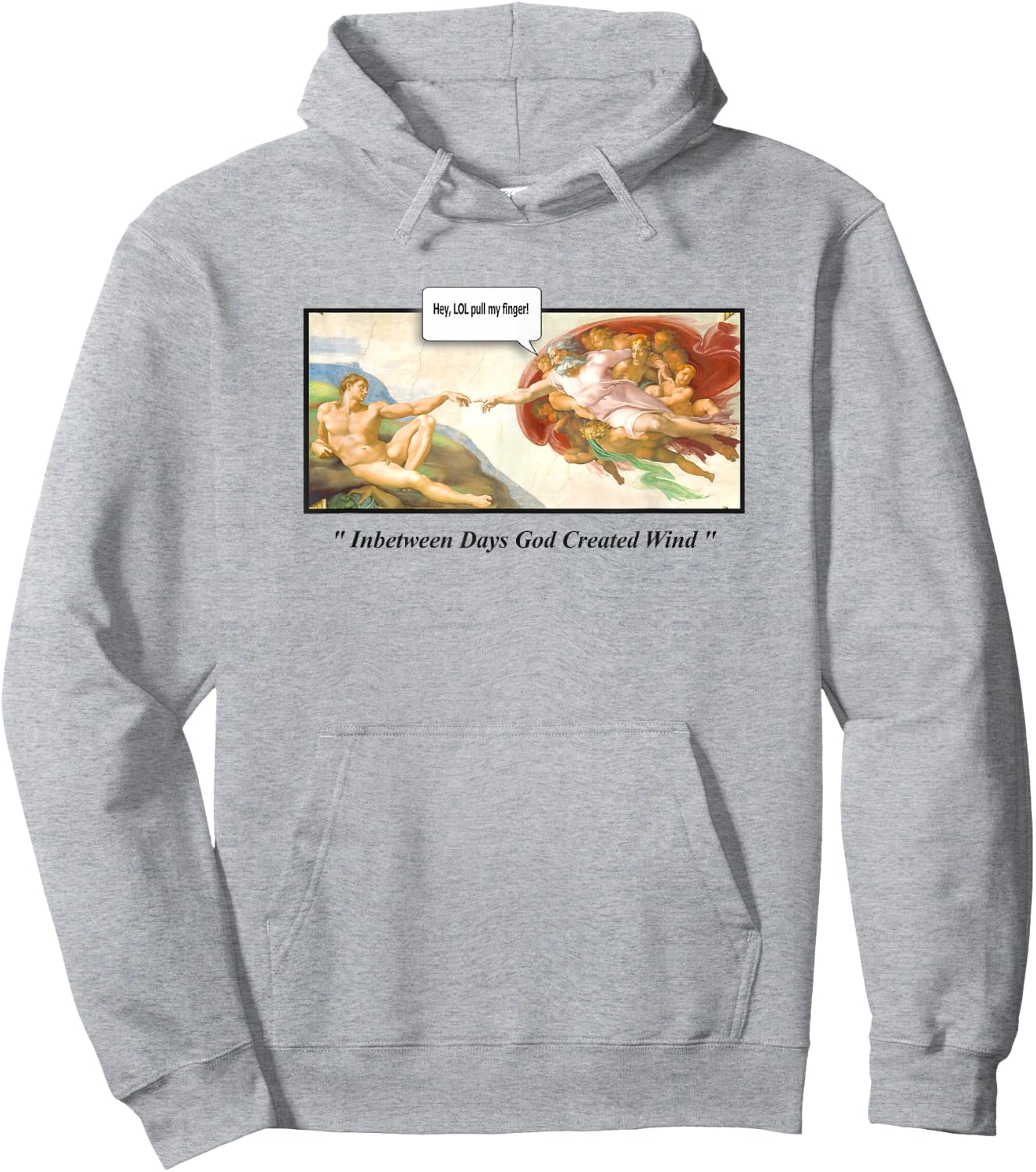 Creation of Adam LOL Pull my Finger "God Created The Wind" Hoodie - Hoodie | Ash