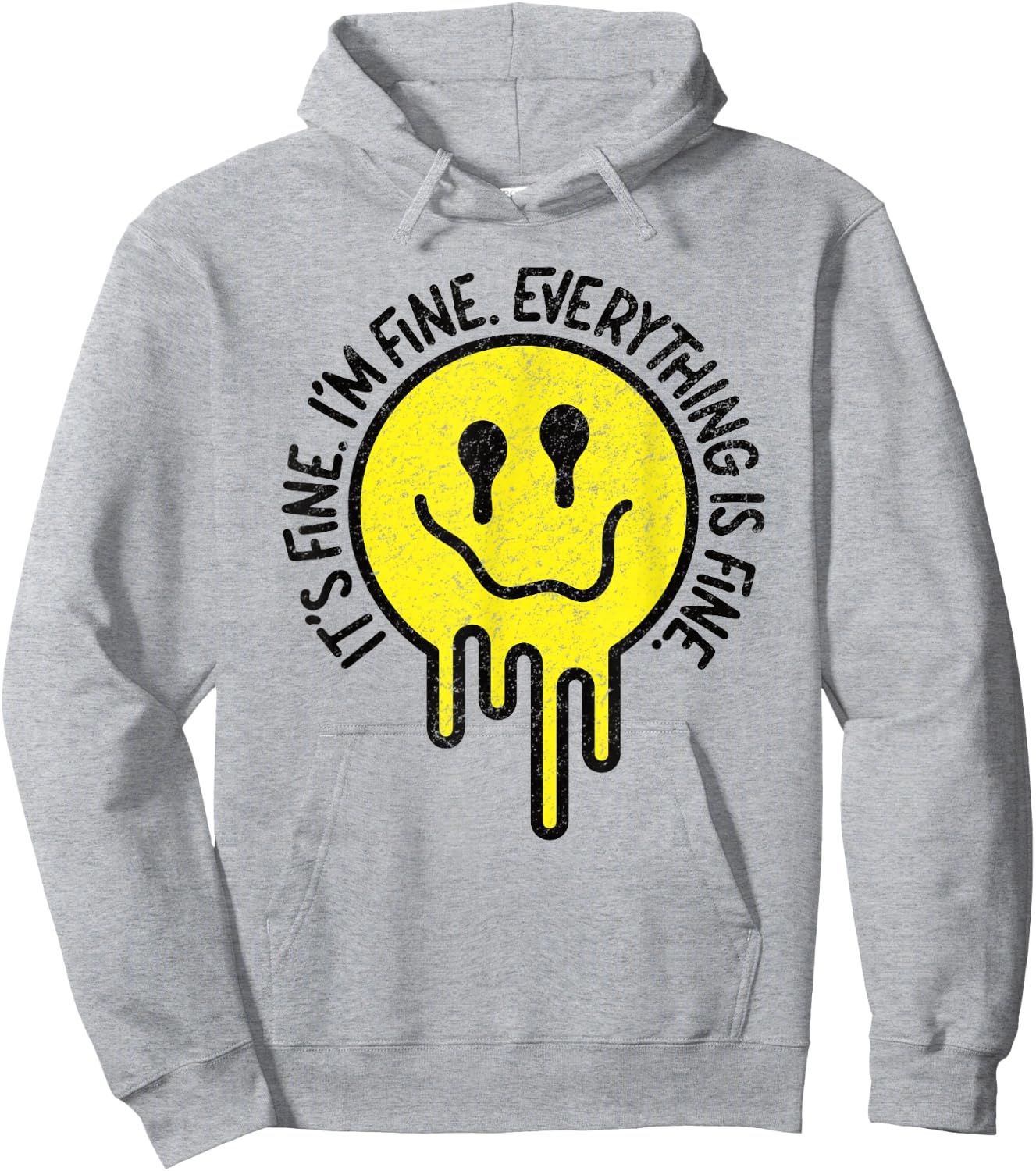 It's Fine I'm Fine Everything Is Fine Melting Smile Face Hoodie - Hoodie | Ash