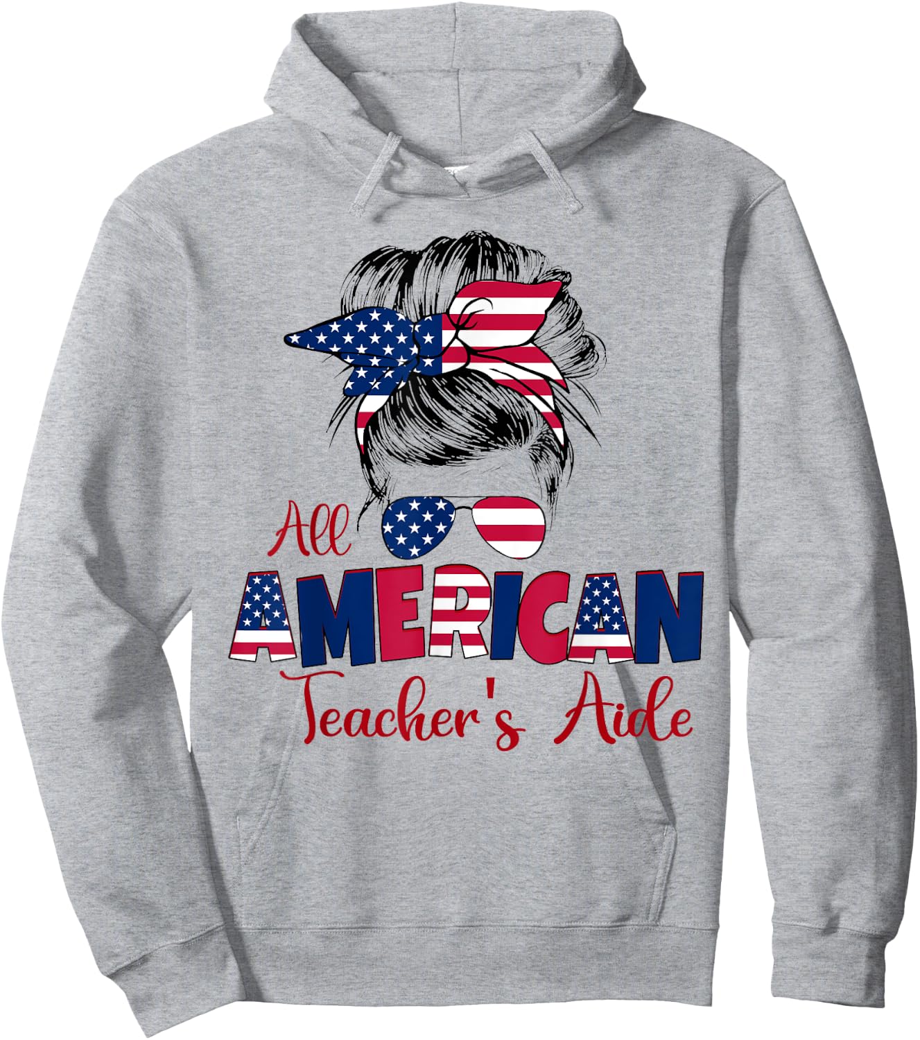 Patriotic All American Teacher's Aide 4th of July Messy Bun Hoodie - Hoodie | Ash