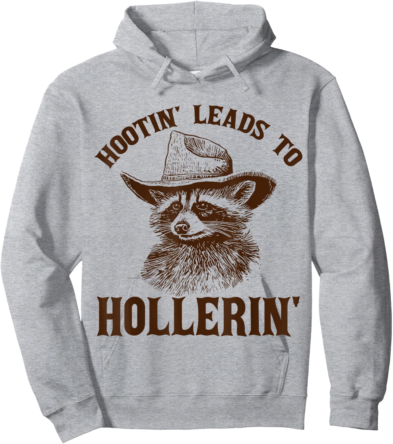 Hootin' Leads To Hollerin' Hoodie - Hoodie | Ash