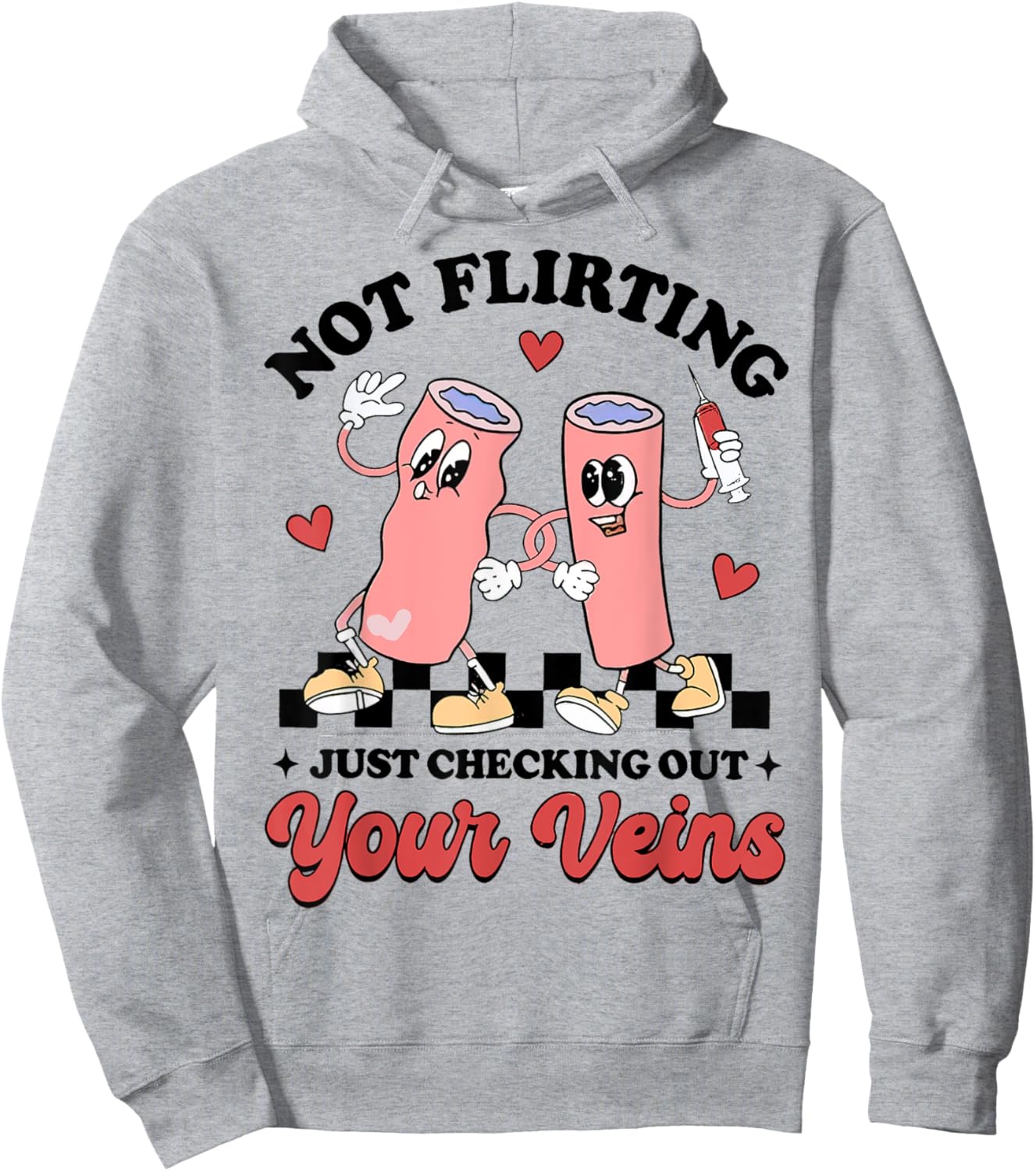 Not Flirting Just Checking Out Your Veins, Phlebotomist Hoodie - Hoodie | Ash