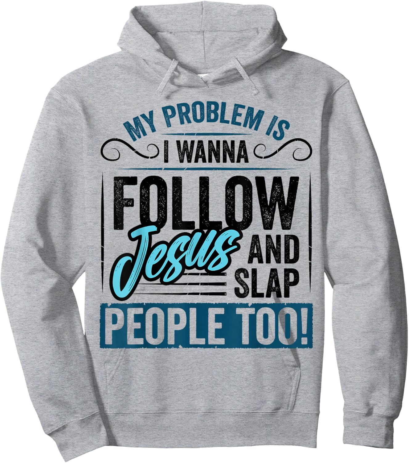 My Problem is I Want to Follow Jesus Slap People Christian Hoodie - Hoodie | Ash