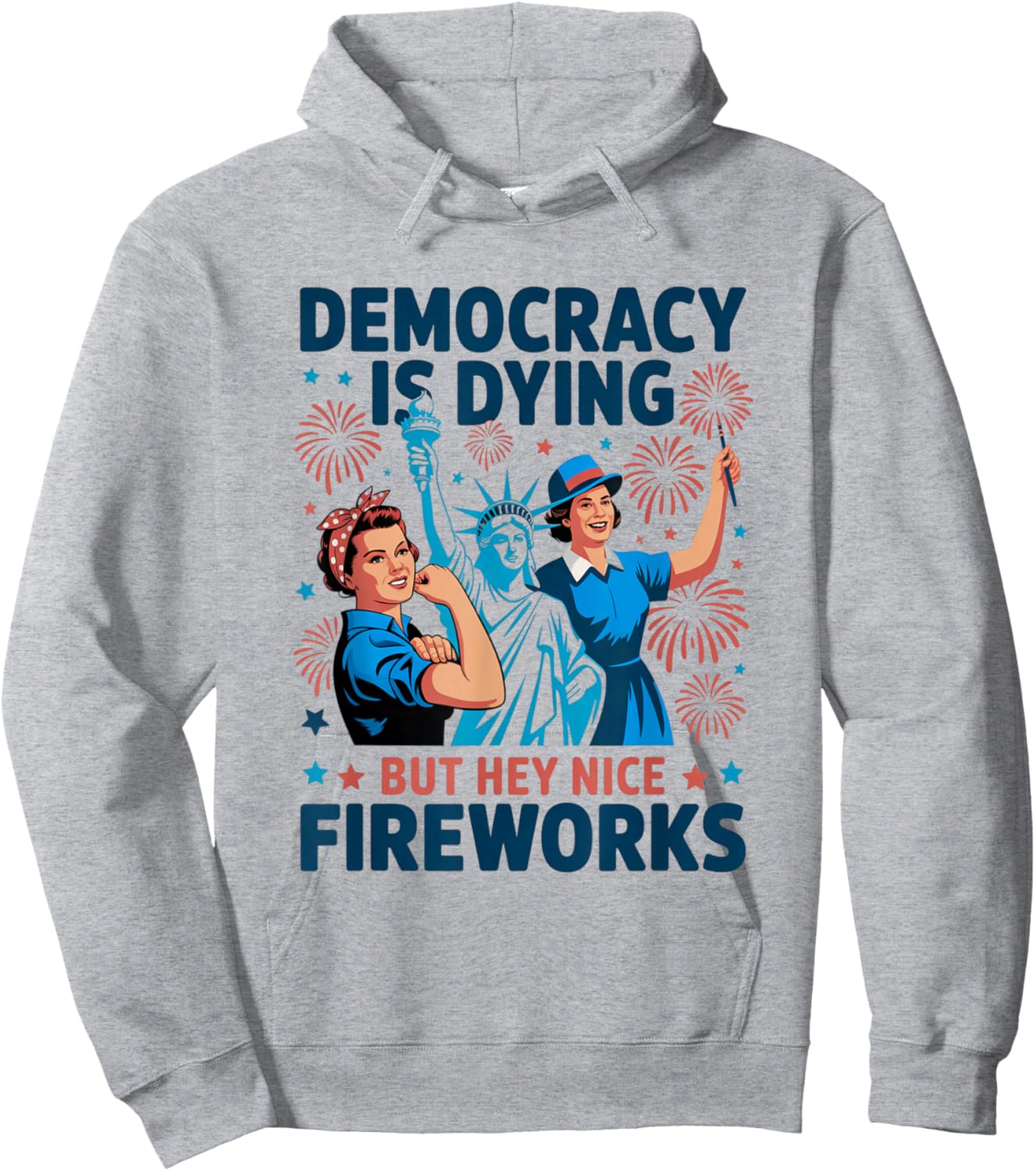 Democracy Is Dying But Hey Nice Fireworks 4th of July Retro Hoodie - Hoodie | Ash