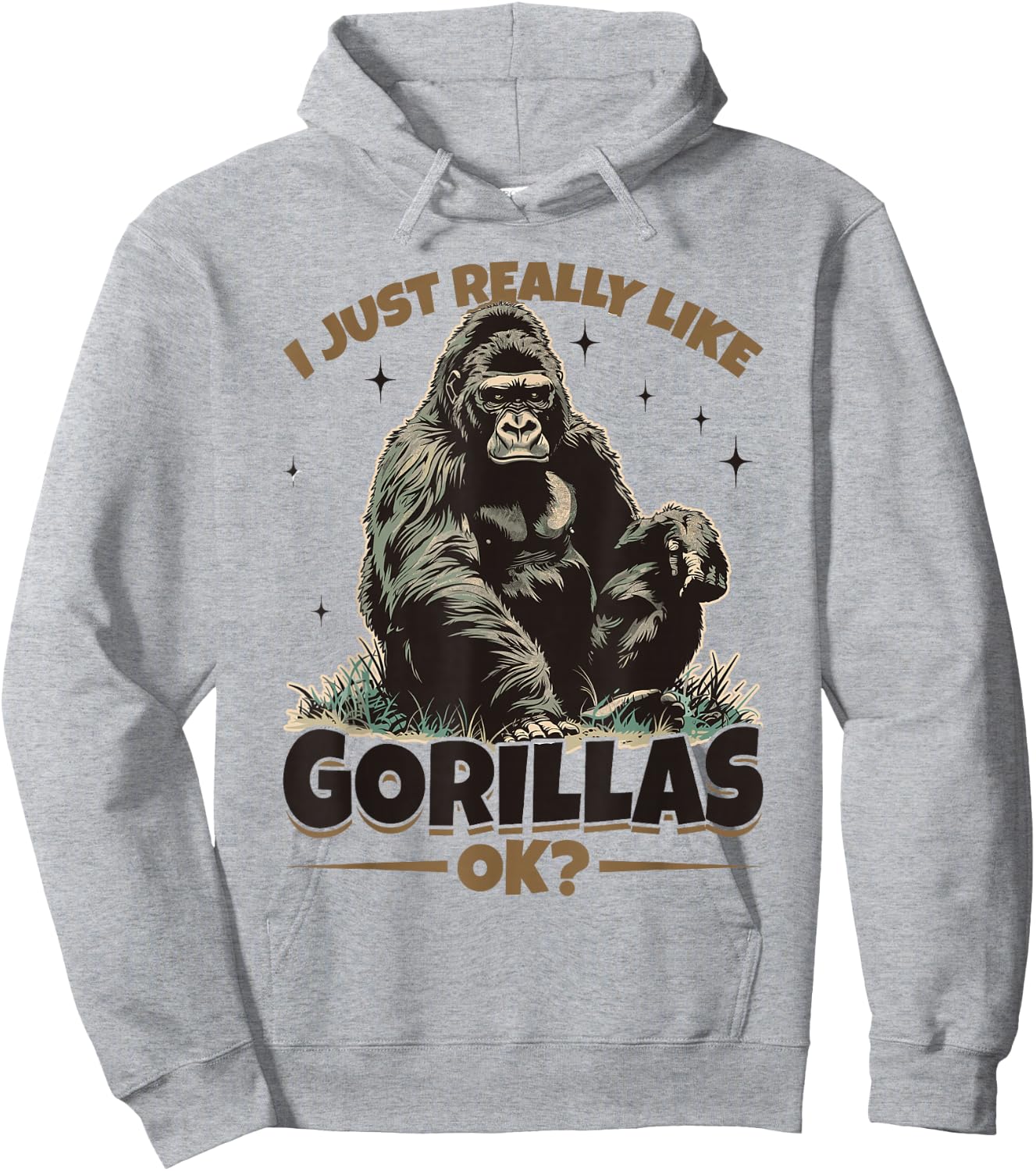 Funny Gorilla Animal I Just Really Like Gorillas, Ok? Hoodie - Hoodie | Ash