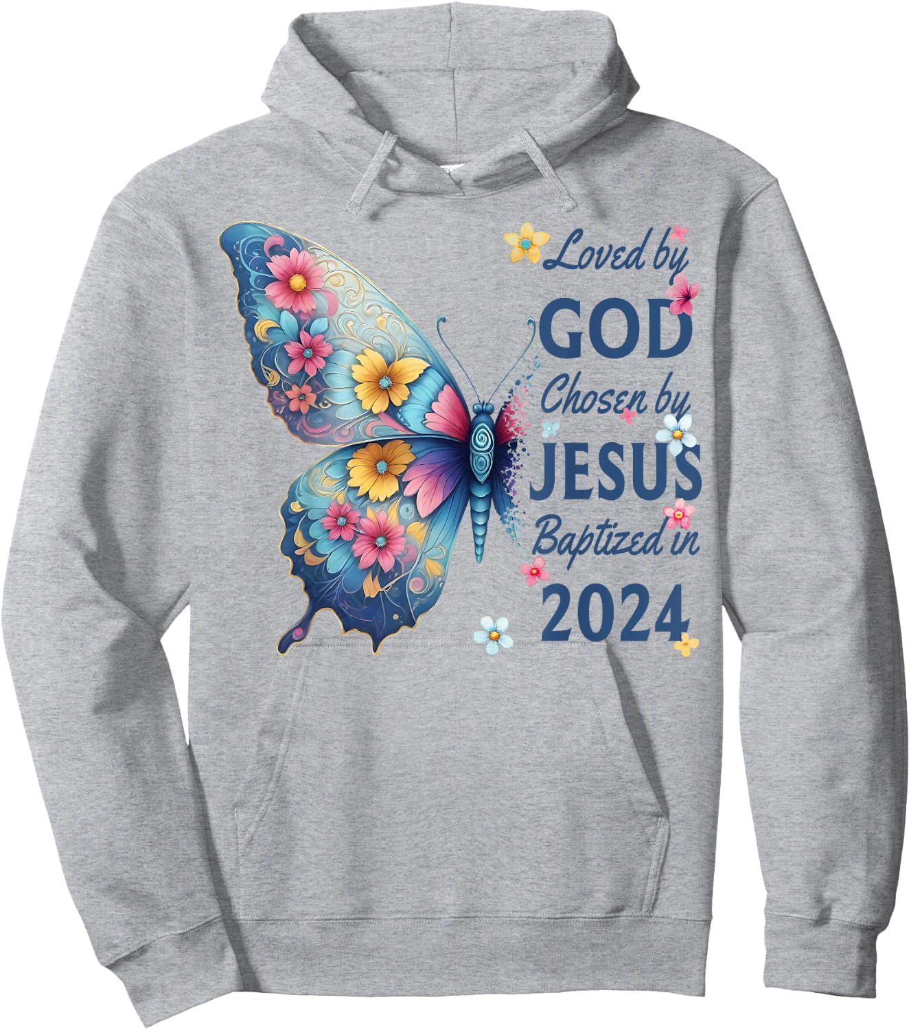 Loved By God Chosen By Jesus Baptized 2024 Floral Butterfly Hoodie - Hoodie | Ash