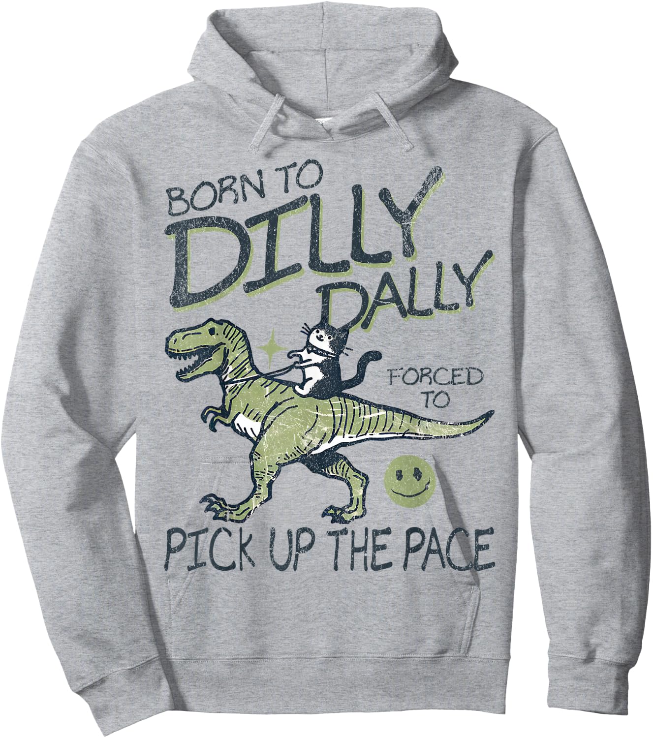 Born To Dilly Dally Forced To Pick Up The Pace Cat Dinosaur Men Women Girls Kids Hoodie - Hoodie | Ash