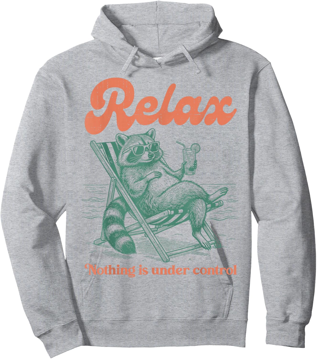 Relax Nothing is Under Control Funny Chill Raccoon Men Women Hoodie - Hoodie | Ash
